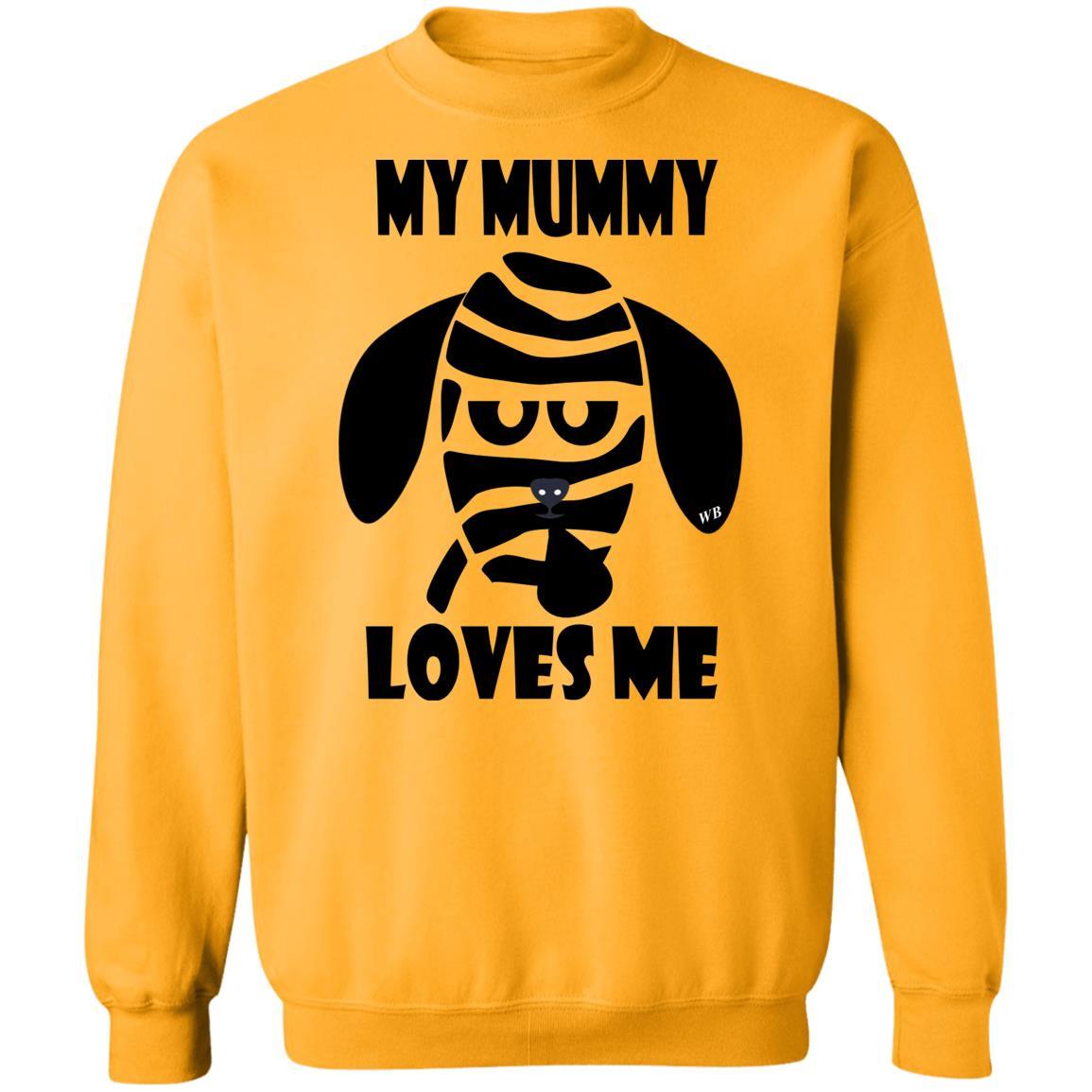 Sweatshirts Gold / S WineyBitches.Co "My Mummy Loves Me" Halloween Crewneck Pullover Sweatshirt 8 oz. WineyBitchesCo