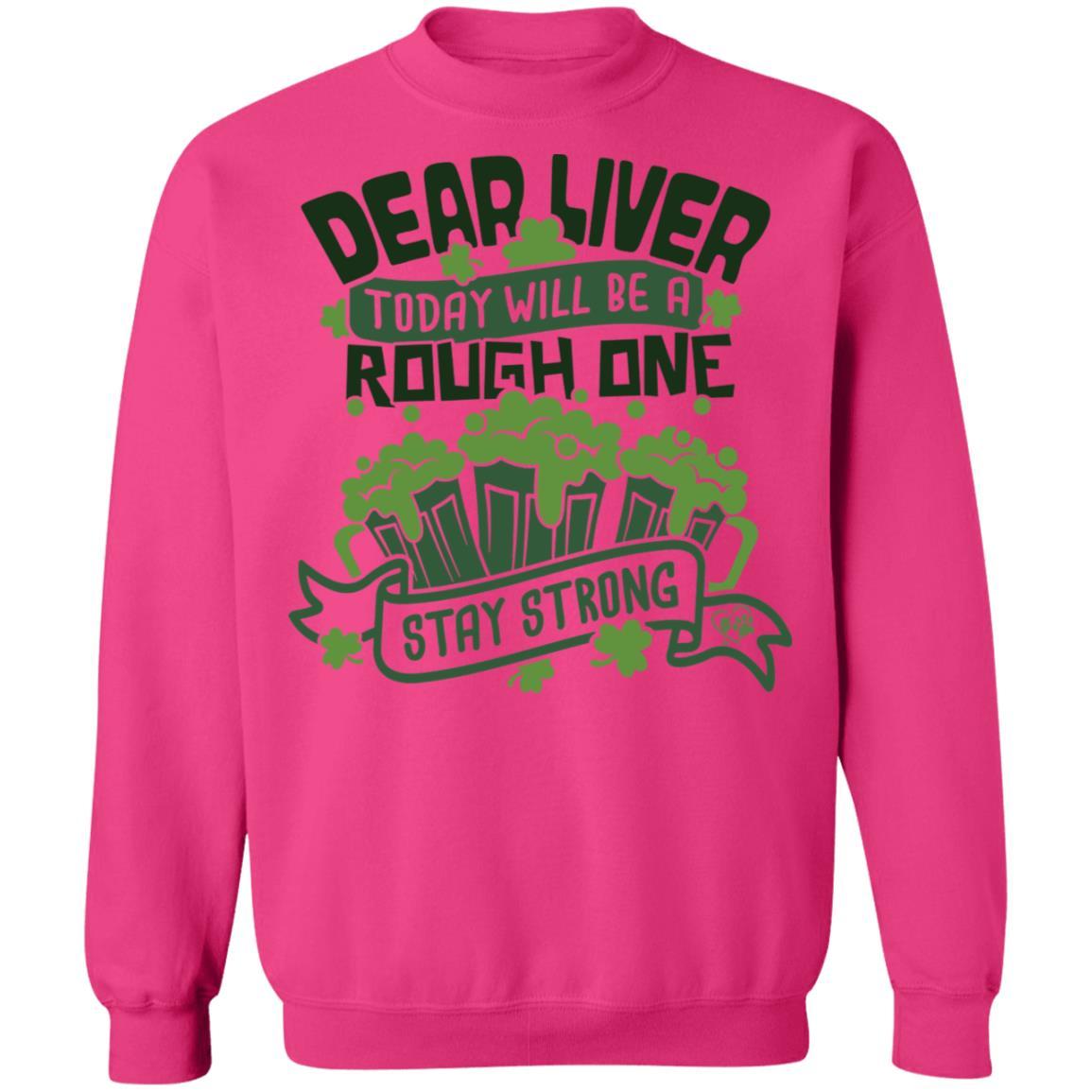 Sweatshirts Heliconia / S Winey Bitches Co Dear Liver, Today will be a Rough One Stay Strong" Crewneck Pullover Sweatshirt 8 oz. WineyBitchesCo