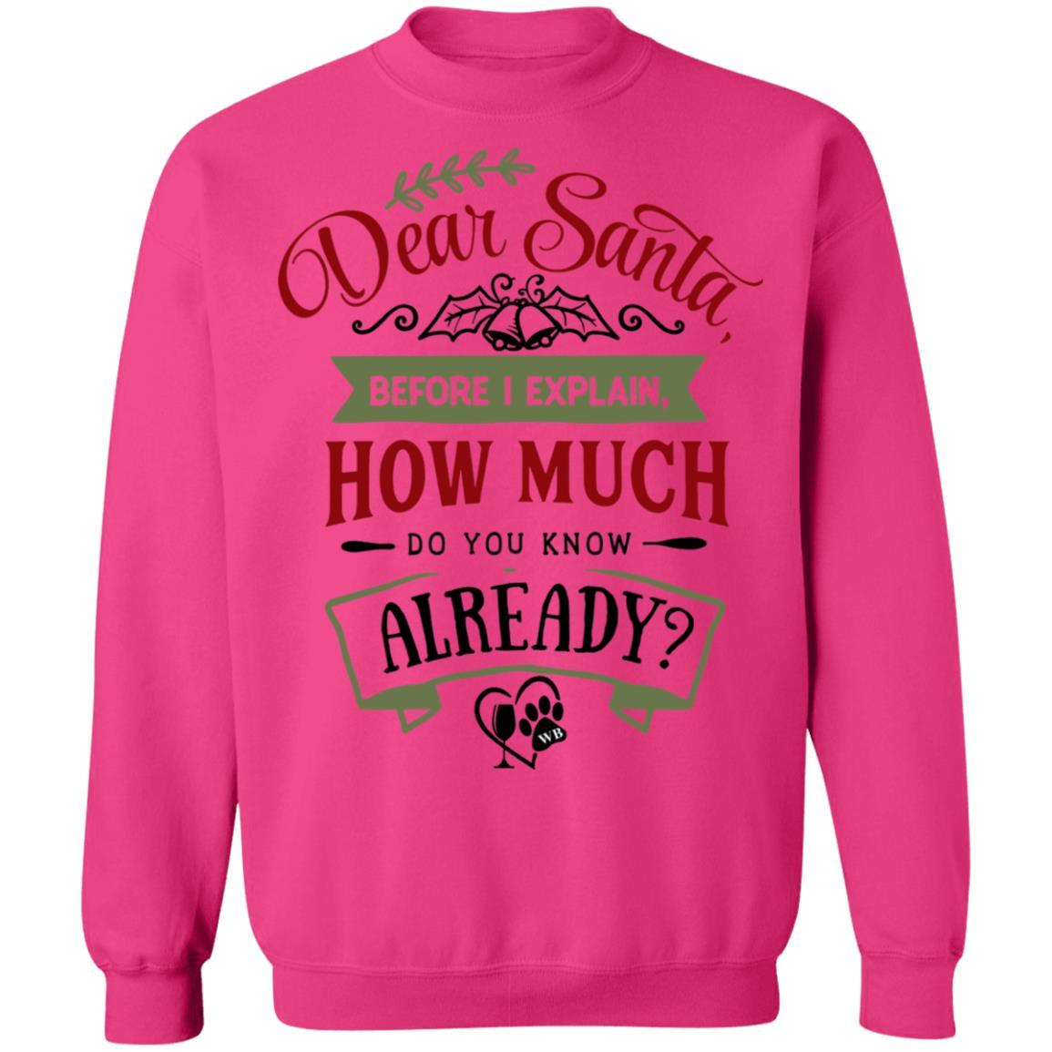 Sweatshirts Heliconia / S WineyBitches.Co "Dear Santa, Before I Explain, How Much Do You Already Know" Crewneck Pullover Sweatshirt 8 oz. WineyBitchesCo