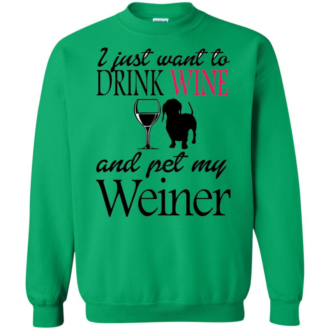 Sweatshirts Irish Green / S WineyBitches.Co "Drink wine, Pet Weiner" Crewneck Pullover Sweatshirt 8 oz. WineyBitchesCo
