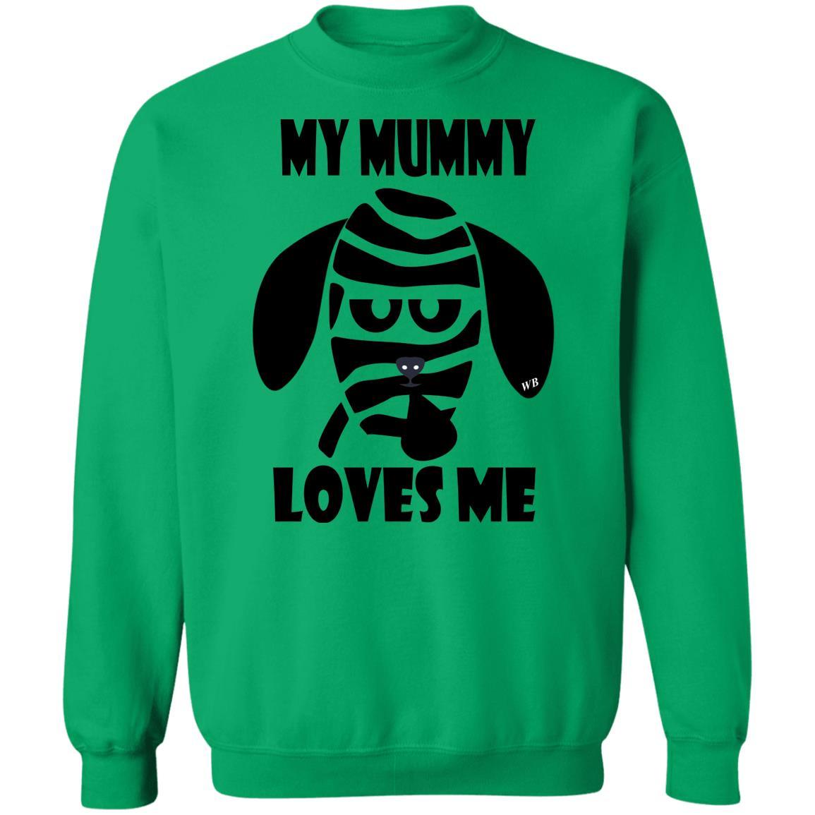 Sweatshirts Irish Green / S WineyBitches.Co "My Mummy Loves Me" Halloween Crewneck Pullover Sweatshirt 8 oz. WineyBitchesCo
