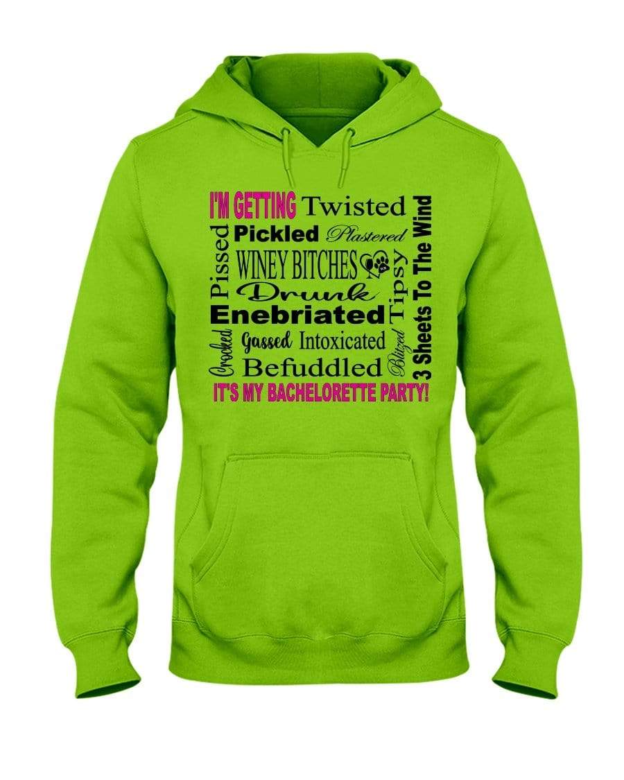 Sweatshirts Kiwi / S Winey Bitches Co "I'm Getting...It's My Bachlorette Party" 50/50 Hoodie WineyBitchesCo