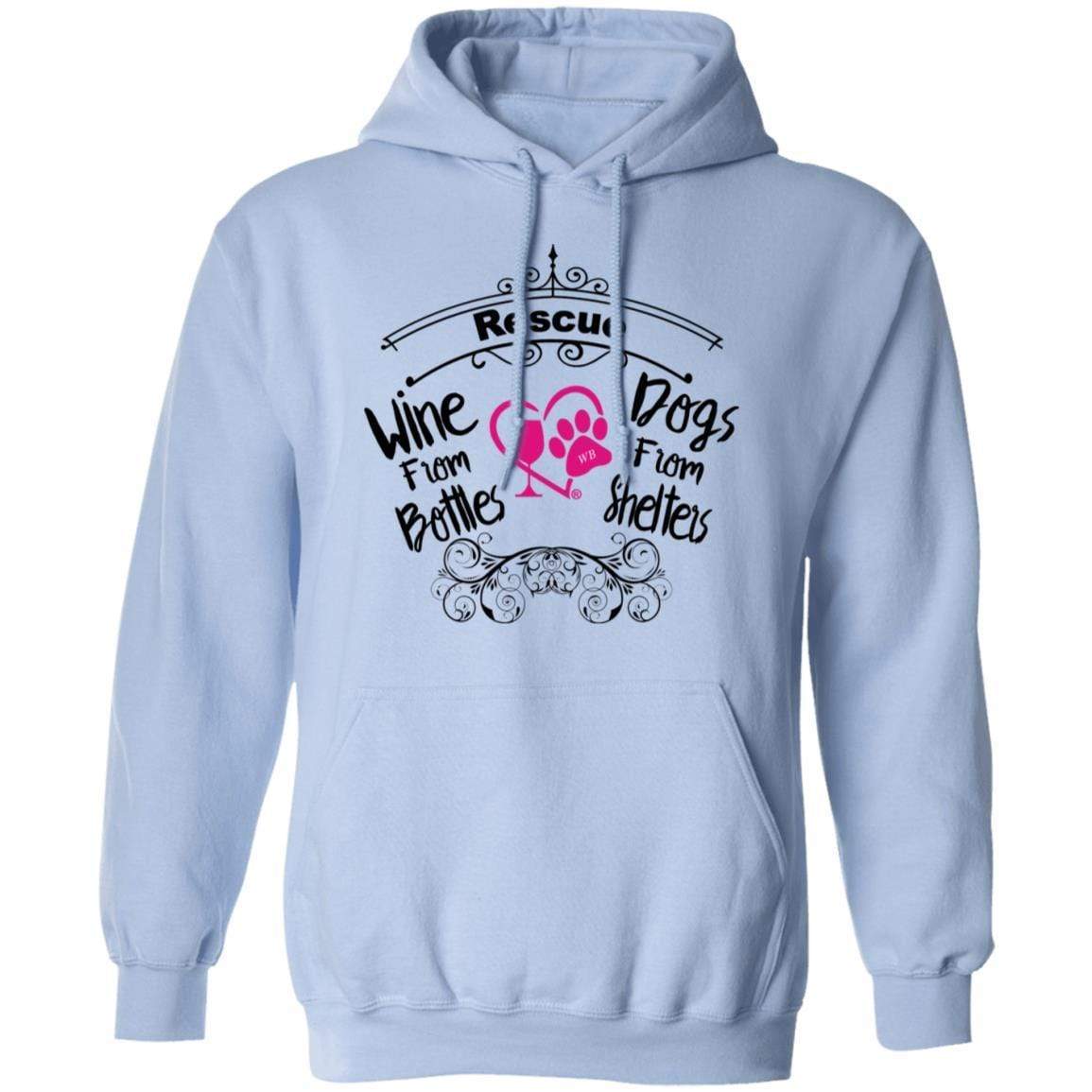 Sweatshirts Light Blue / S Winey Bitches Co "I Rescue Wine From Bottles & Dog From Shelters" Pullover Hoodie 8 oz. WineyBitchesCo
