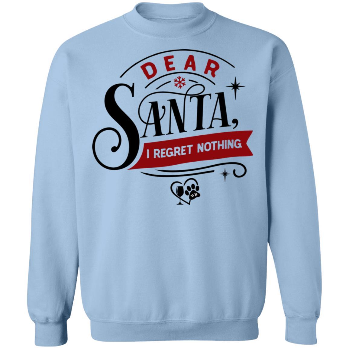 Sweatshirts Light Blue / S WineyBitches.Co " Dear Santa I Regret Nothing" Crewneck Pullover Sweatshirt 8 oz. WineyBitchesCo