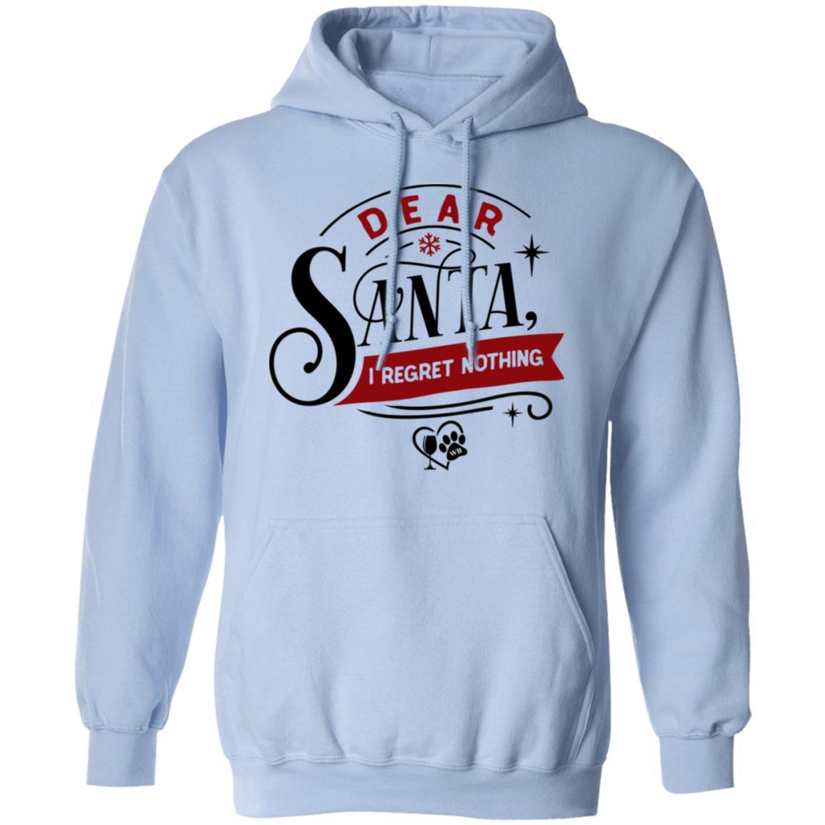 Sweatshirts Light Blue / S WineyBitches.Co "Dear Santa, I Regret Nothing" Pullover Hoodie 8 oz. WineyBitchesCo