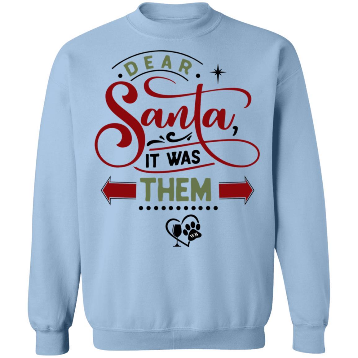 Sweatshirts Light Blue / S WineyBitches.Co "Dear Santa It Was Them" Crewneck Pullover Sweatshirt 8 oz. WineyBitchesCo