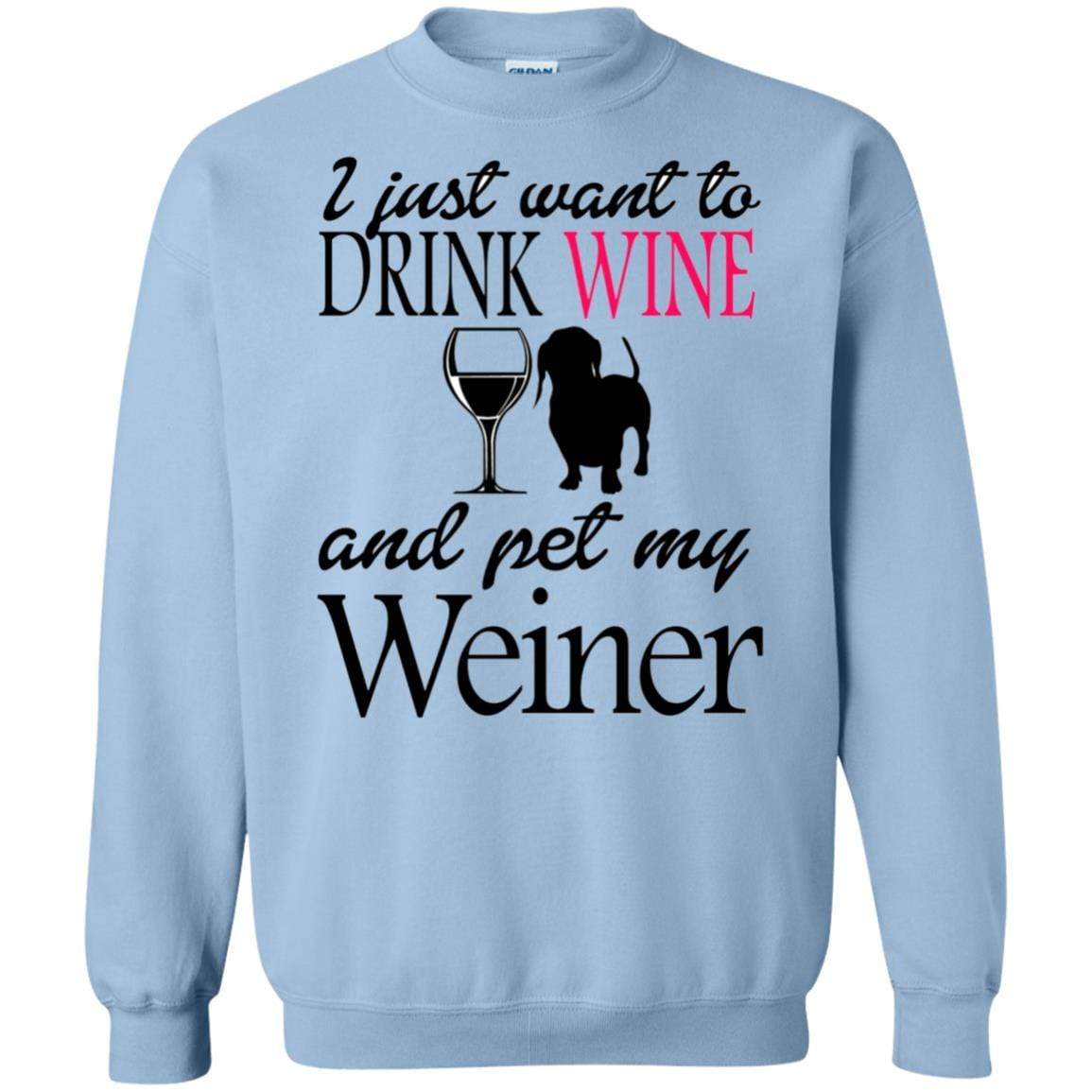 Sweatshirts Light Blue / S WineyBitches.Co "Drink wine, Pet Weiner" Crewneck Pullover Sweatshirt 8 oz. WineyBitchesCo