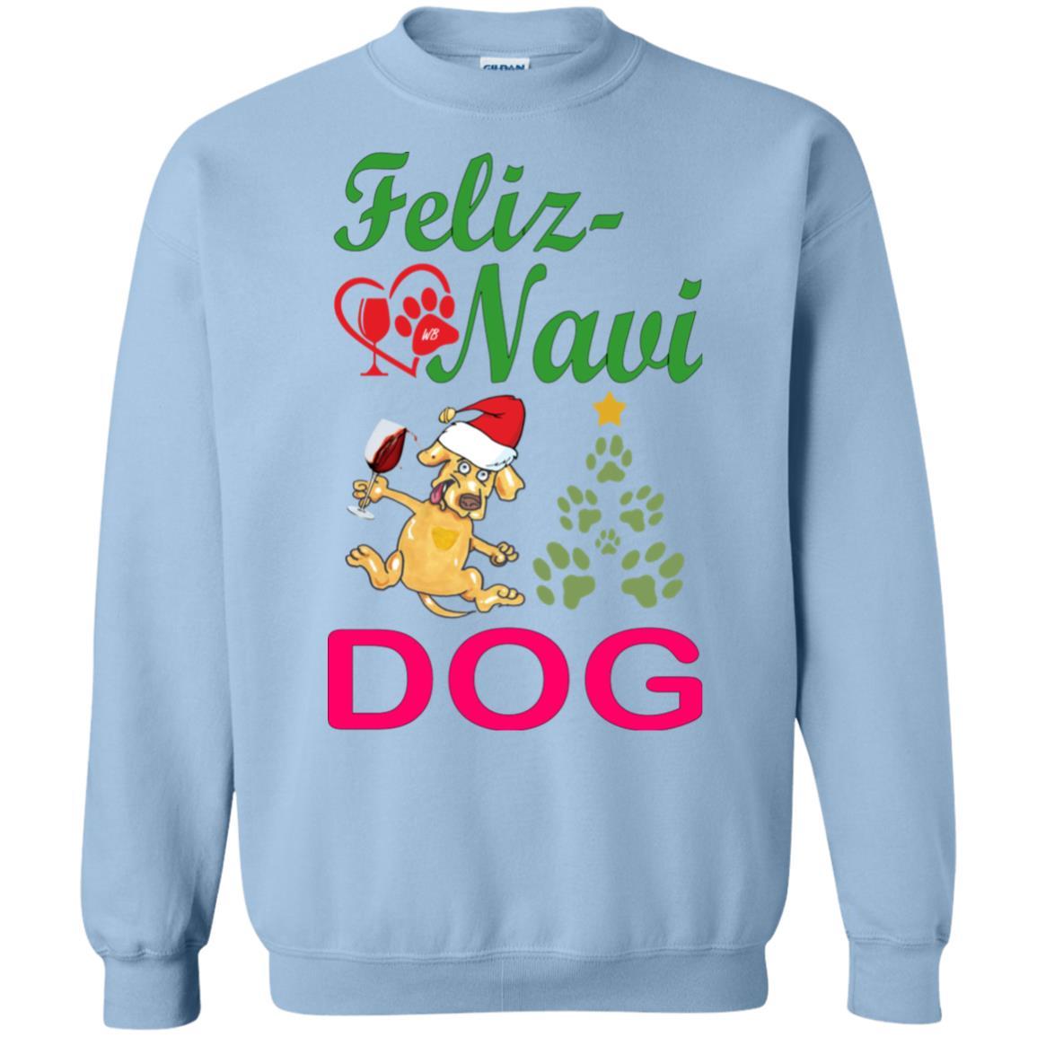 Sweatshirts Light Blue / S WineyBitches.co Feliz Navi Dog Crewneck Pullover Sweatshirt 8 oz.-Grn-Red WineyBitchesCo