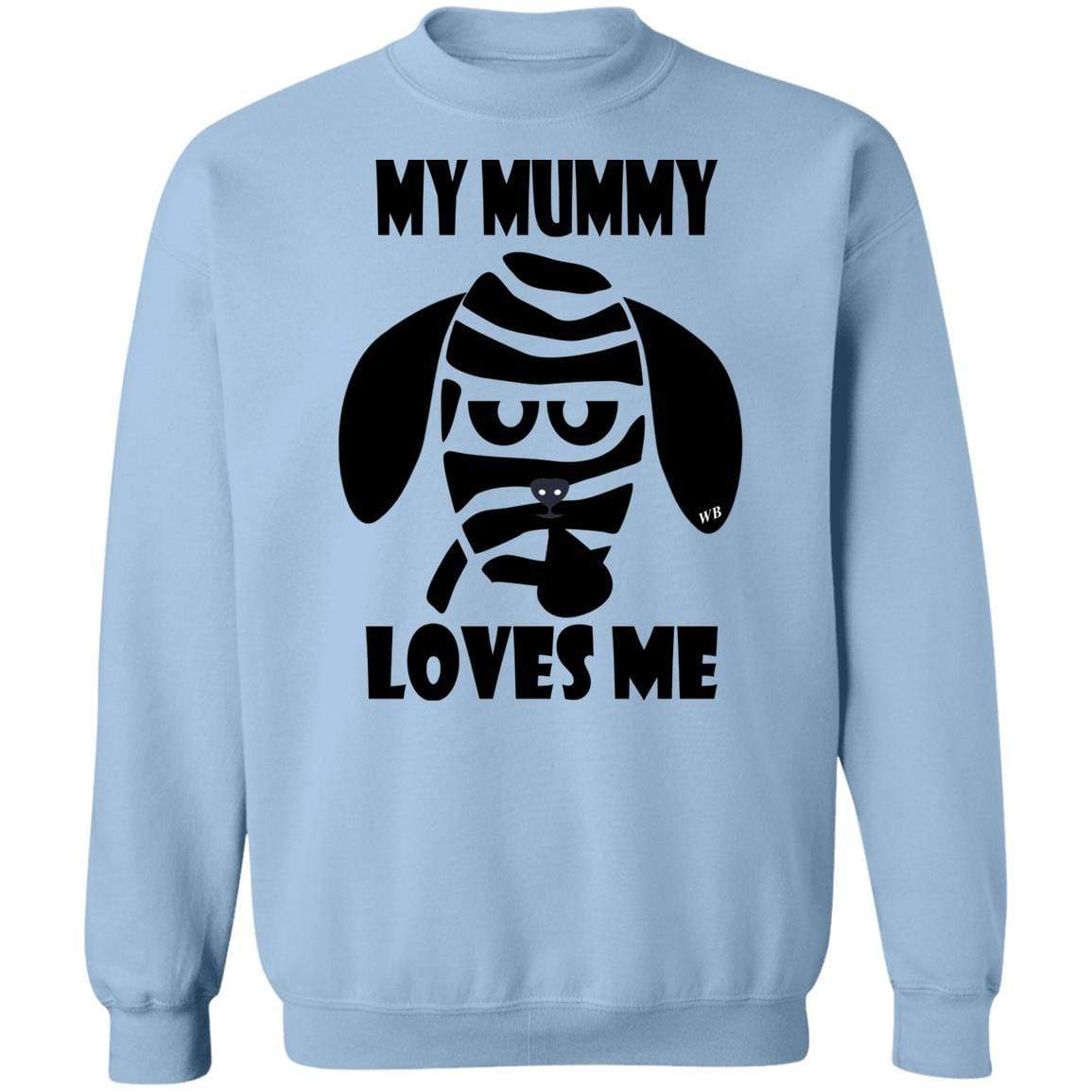 Sweatshirts Light Blue / S WineyBitches.Co "My Mummy Loves Me" Halloween Crewneck Pullover Sweatshirt 8 oz. WineyBitchesCo
