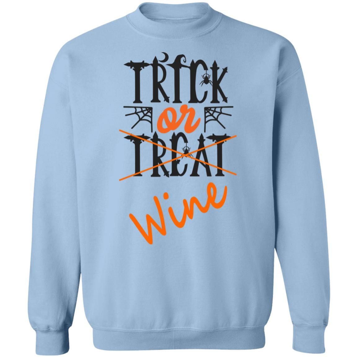 Sweatshirts Light Blue / S WineyBitches.Co "Trick Or Wine" Halloween Crewneck Pullover Sweatshirt 8 oz. WineyBitchesCo