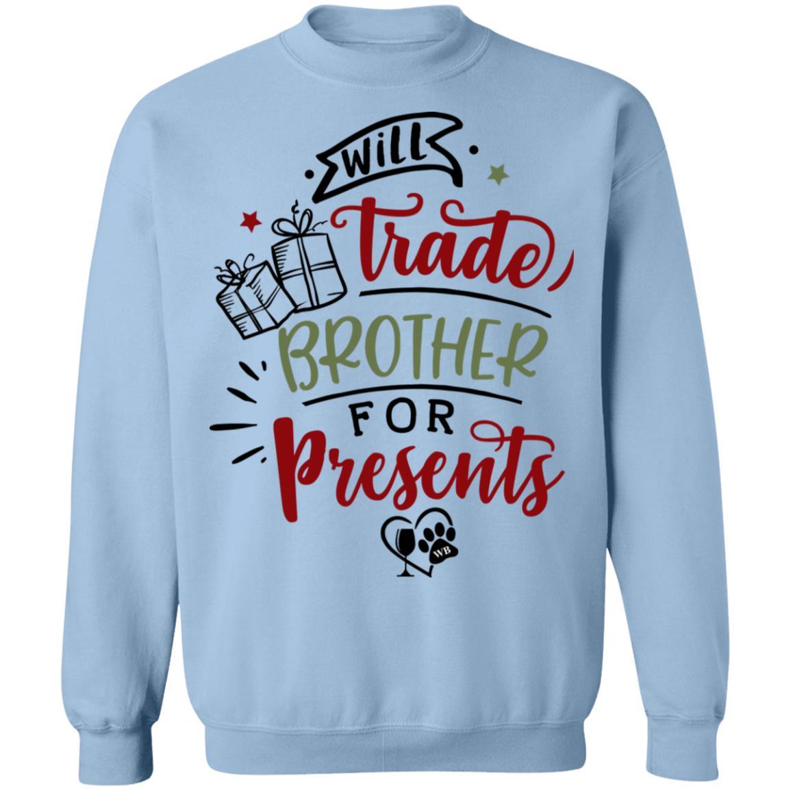 Sweatshirts Light Blue / S WineyBitches.Co Will Trade Brother For Presents" Crewneck Pullover Sweatshirt 8 oz. WineyBitchesCo