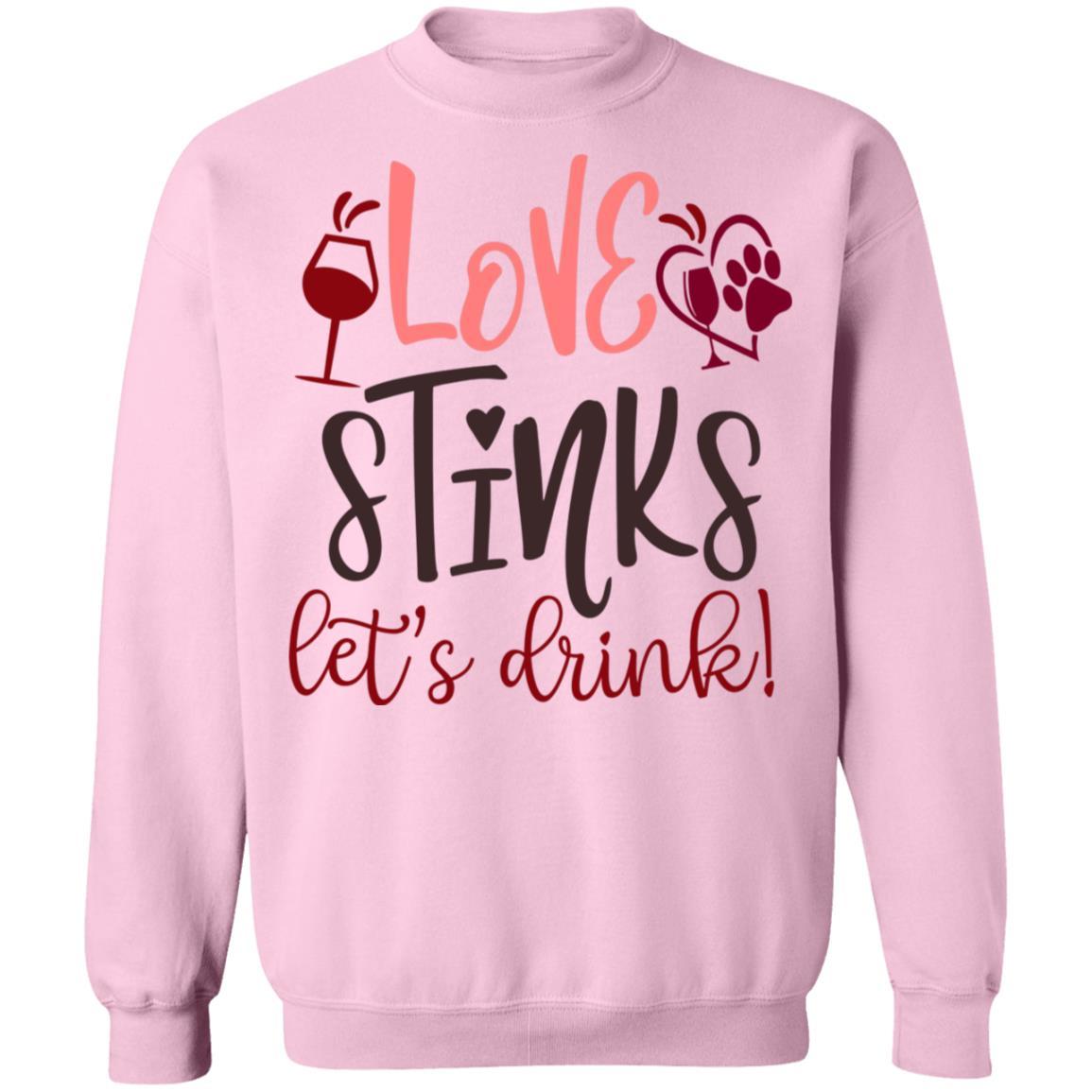 Sweatshirts Light Pink / S Winey Bitches Co "Love Stinks, Let's Drink Crewneck Pullover Sweatshirt 8 oz. WineyBitchesCo