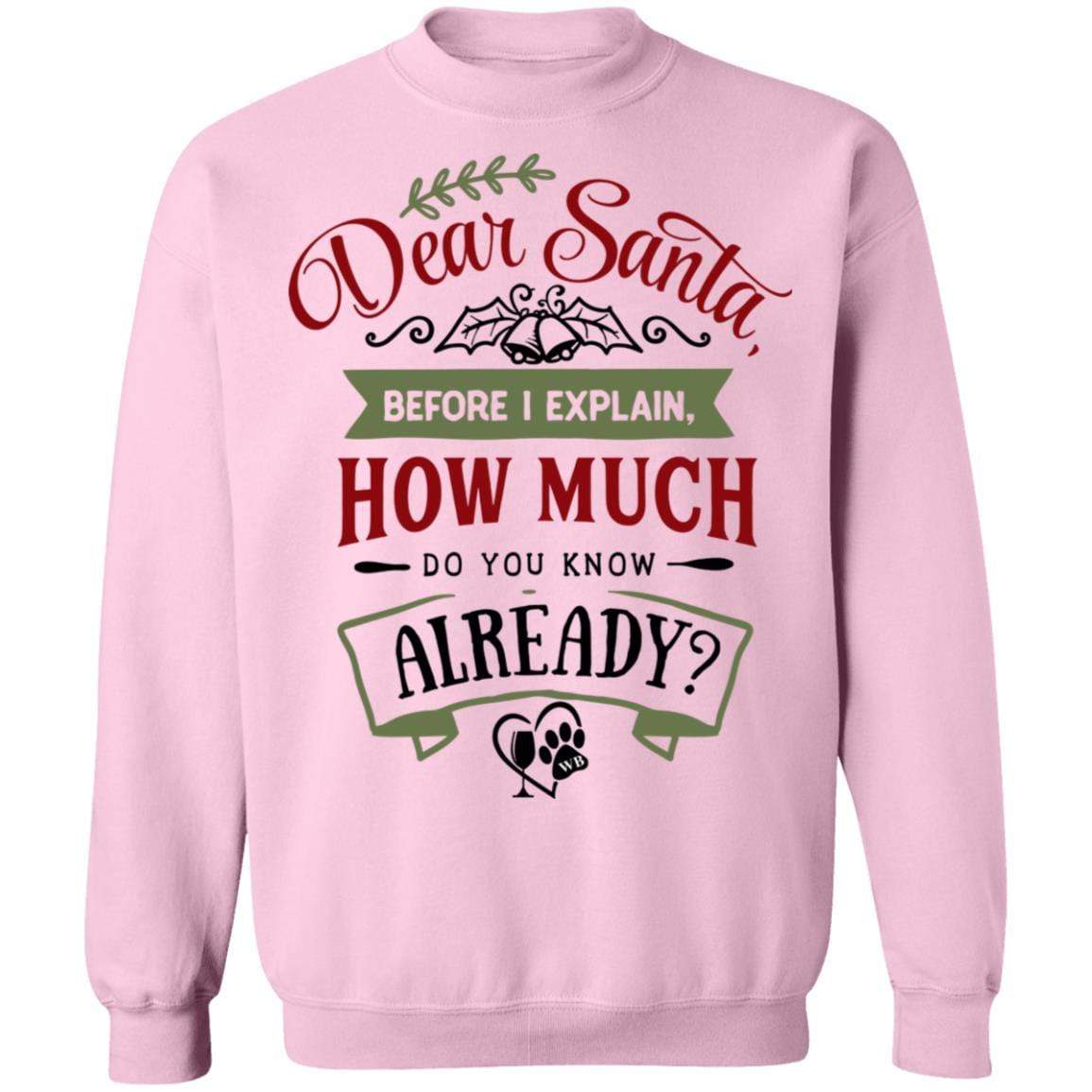 Sweatshirts Light Pink / S WineyBitches.Co "Dear Santa, Before I Explain, How Much Do You Already Know" Crewneck Pullover Sweatshirt 8 oz. WineyBitchesCo