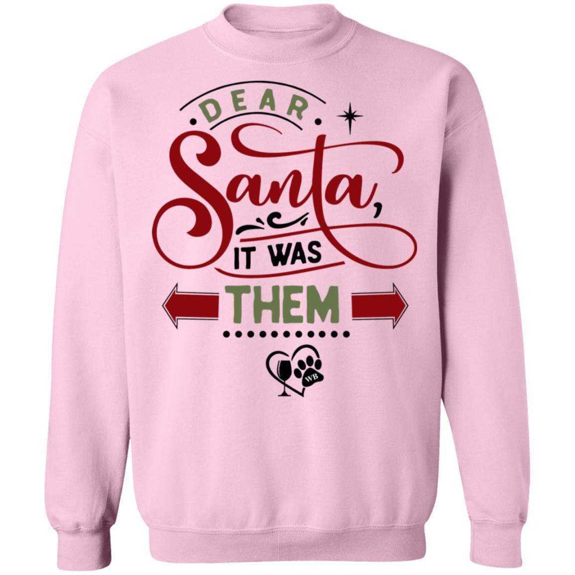 Sweatshirts Light Pink / S WineyBitches.Co "Dear Santa It Was Them" Crewneck Pullover Sweatshirt 8 oz. WineyBitchesCo