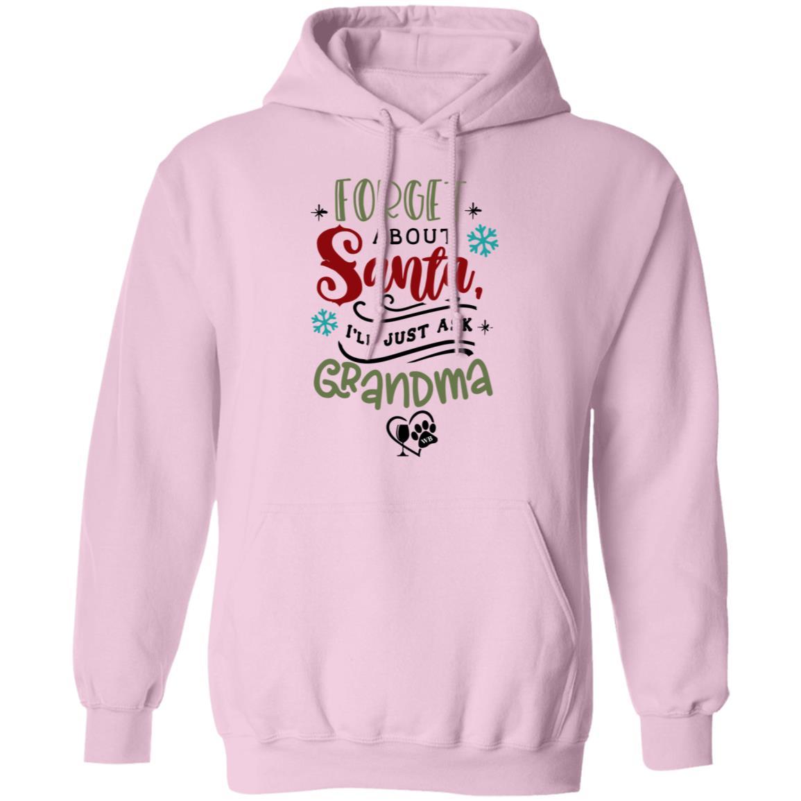 Sweatshirts Light Pink / S WineyBitches.Co "Forget About Santa, I'll Just Ask Grandma" Pullover Hoodie 8 oz. WineyBitchesCo