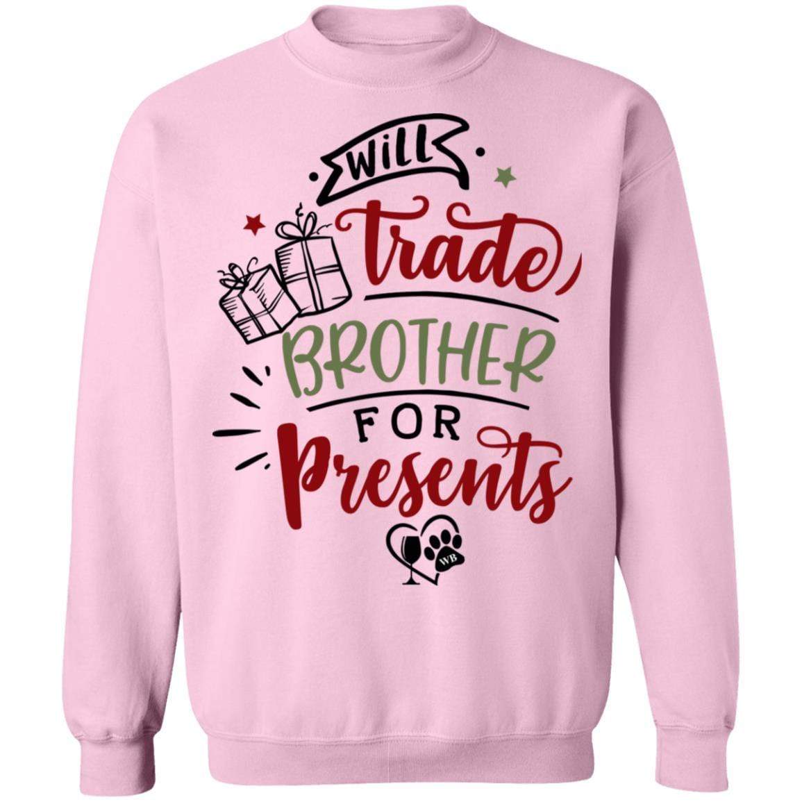 Sweatshirts Light Pink / S WineyBitches.Co Will Trade Brother For Presents" Crewneck Pullover Sweatshirt 8 oz. WineyBitchesCo