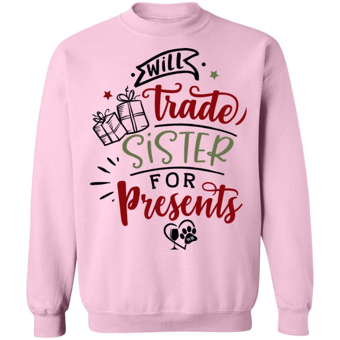 Sweatshirts Light Pink / S WineyBitches.Co "Will Trade Sister For Presents" Crewneck Pullover Sweatshirt 8 oz. WineyBitchesCo