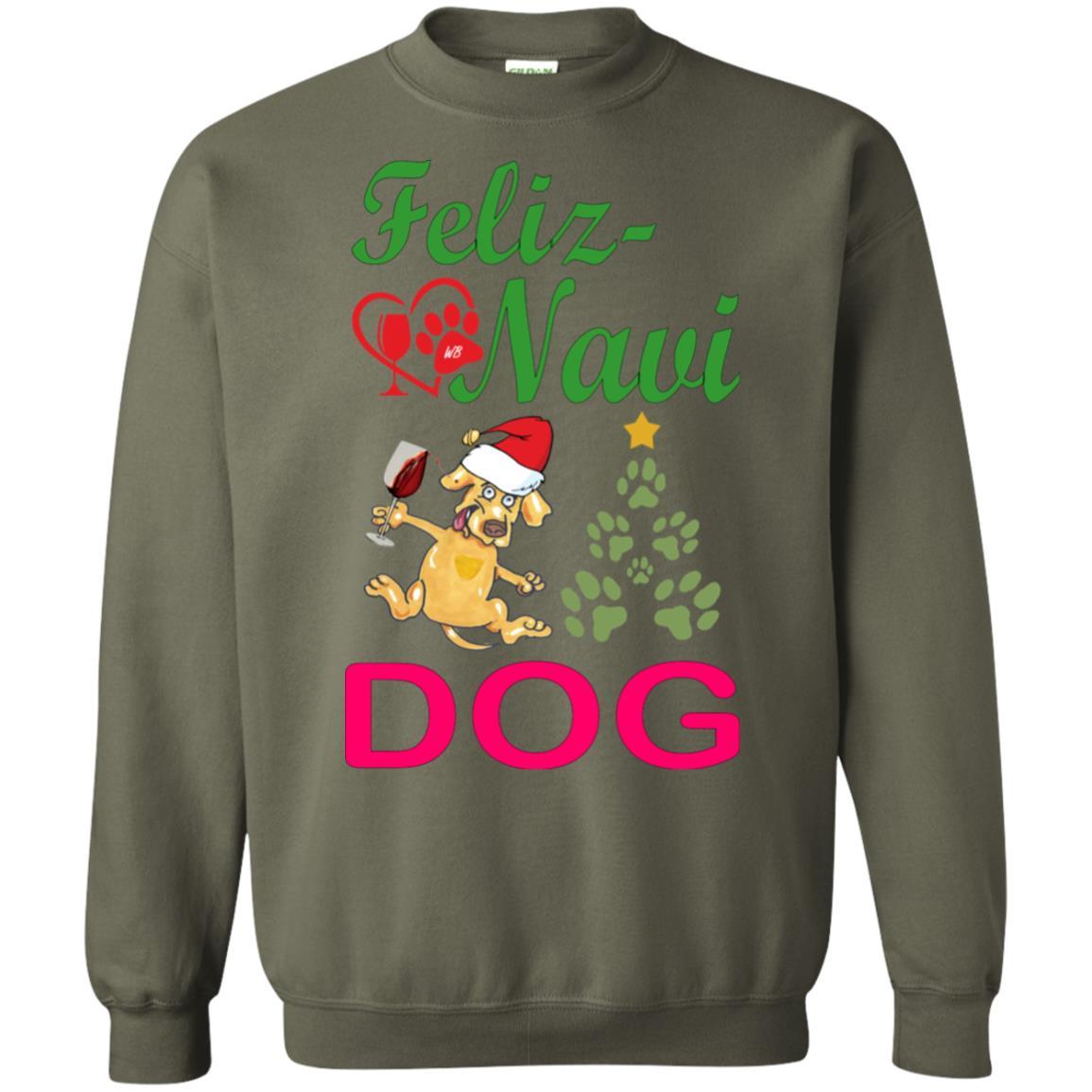 Sweatshirts Military Green / S WineyBitches.co Feliz Navi Dog Crewneck Pullover Sweatshirt 8 oz.-Grn-Red WineyBitchesCo