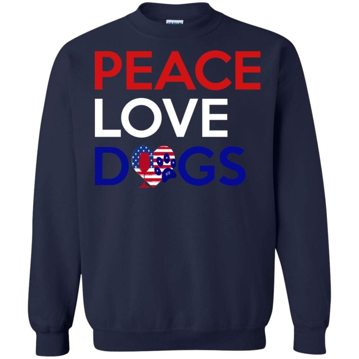 Sweatshirts Navy / S WineyBitches.Co Peace Love Dogs Crewneck Pullover Sweatshirt 8 oz. WineyBitchesCo