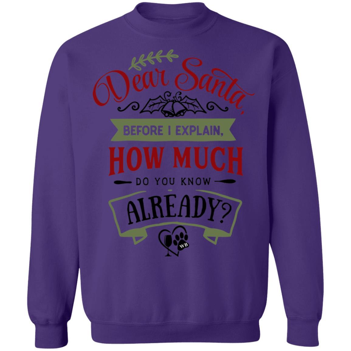 Sweatshirts Purple / S WineyBitches.Co "Dear Santa, Before I Explain, How Much Do You Already Know" Crewneck Pullover Sweatshirt 8 oz. WineyBitchesCo