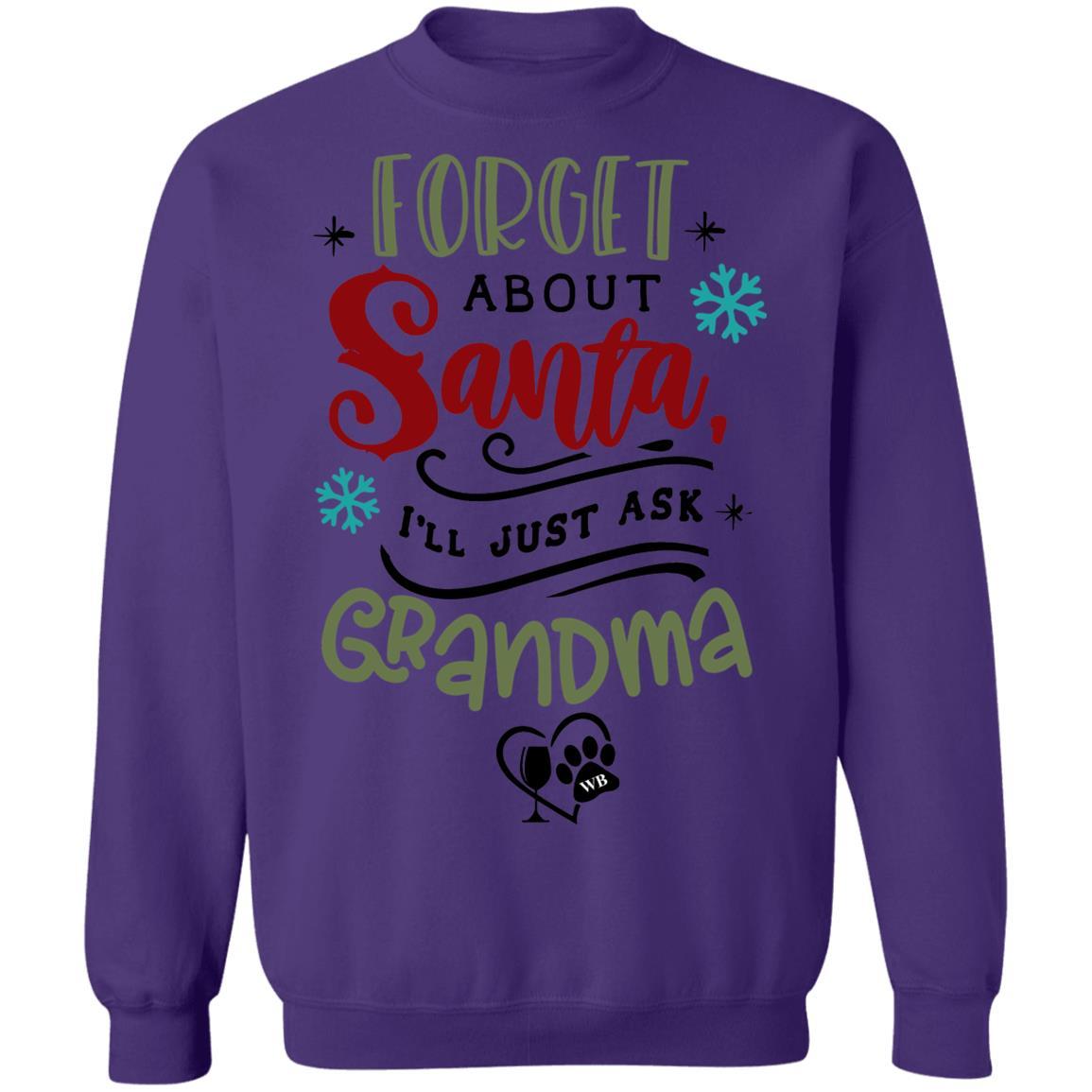 Sweatshirts Purple / S WineyBitches.Co " Forget About Santa, I'll Just Ask Grandma" Crewneck Pullover Sweatshirt 8 oz. WineyBitchesCo