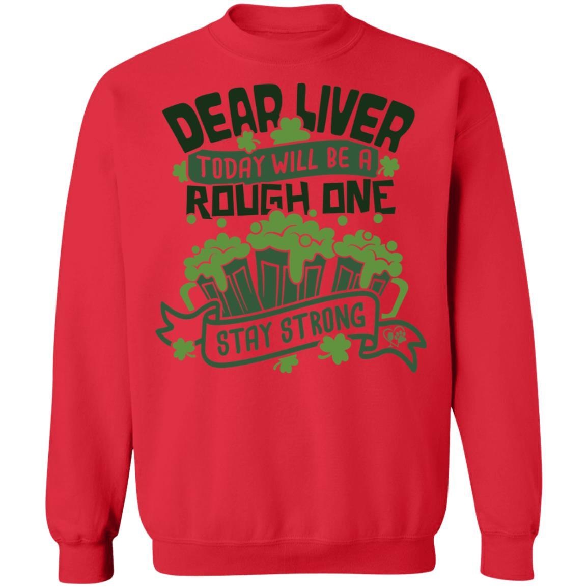 Sweatshirts Red / S Winey Bitches Co Dear Liver, Today will be a Rough One Stay Strong" Crewneck Pullover Sweatshirt 8 oz. WineyBitchesCo