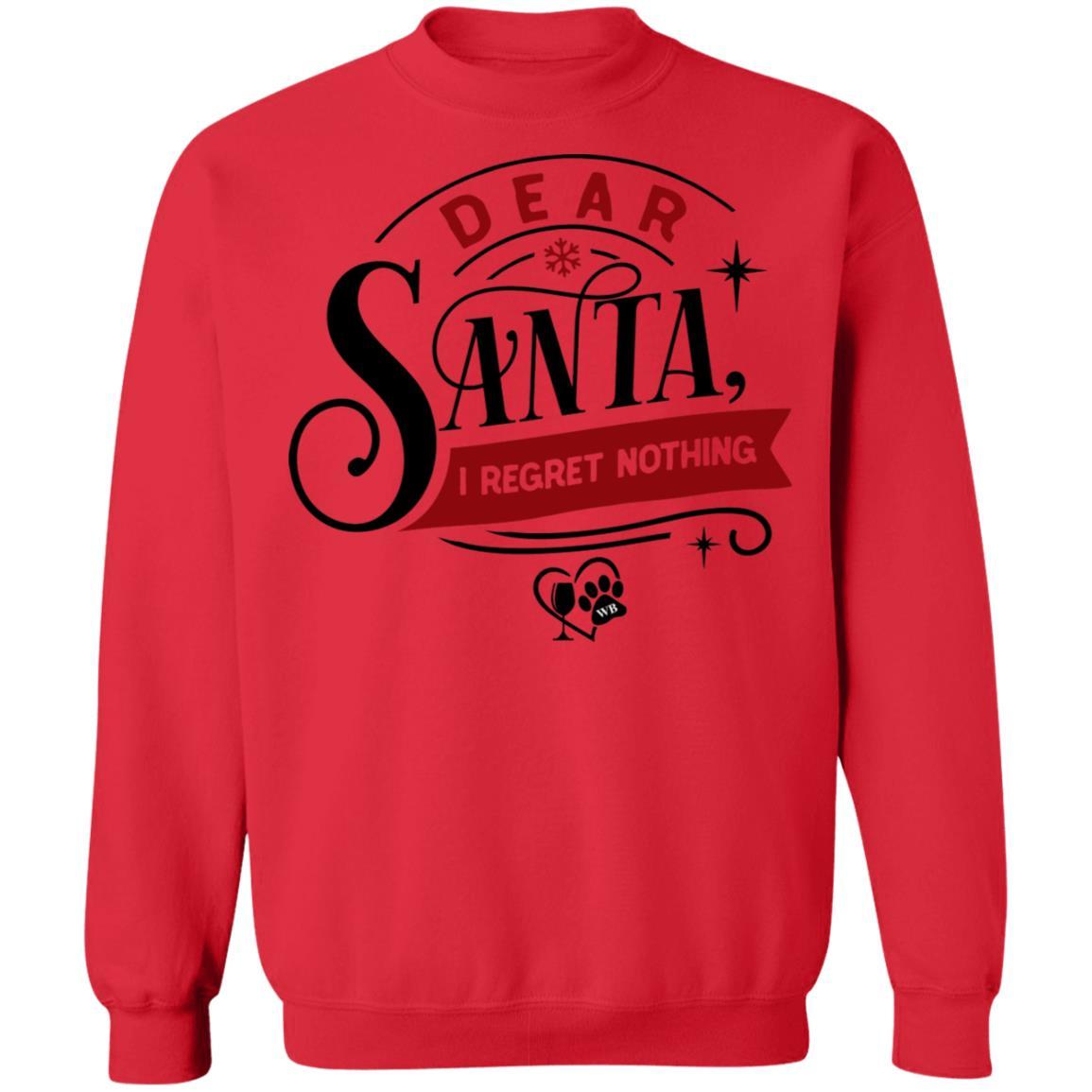 Sweatshirts Red / S WineyBitches.Co " Dear Santa I Regret Nothing" Crewneck Pullover Sweatshirt 8 oz. WineyBitchesCo
