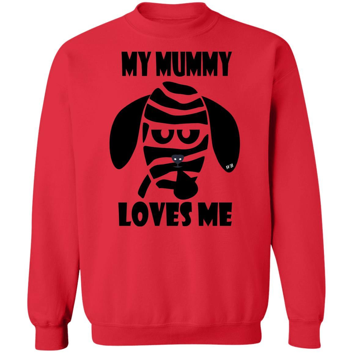 Sweatshirts Red / S WineyBitches.Co "My Mummy Loves Me" Halloween Crewneck Pullover Sweatshirt 8 oz. WineyBitchesCo