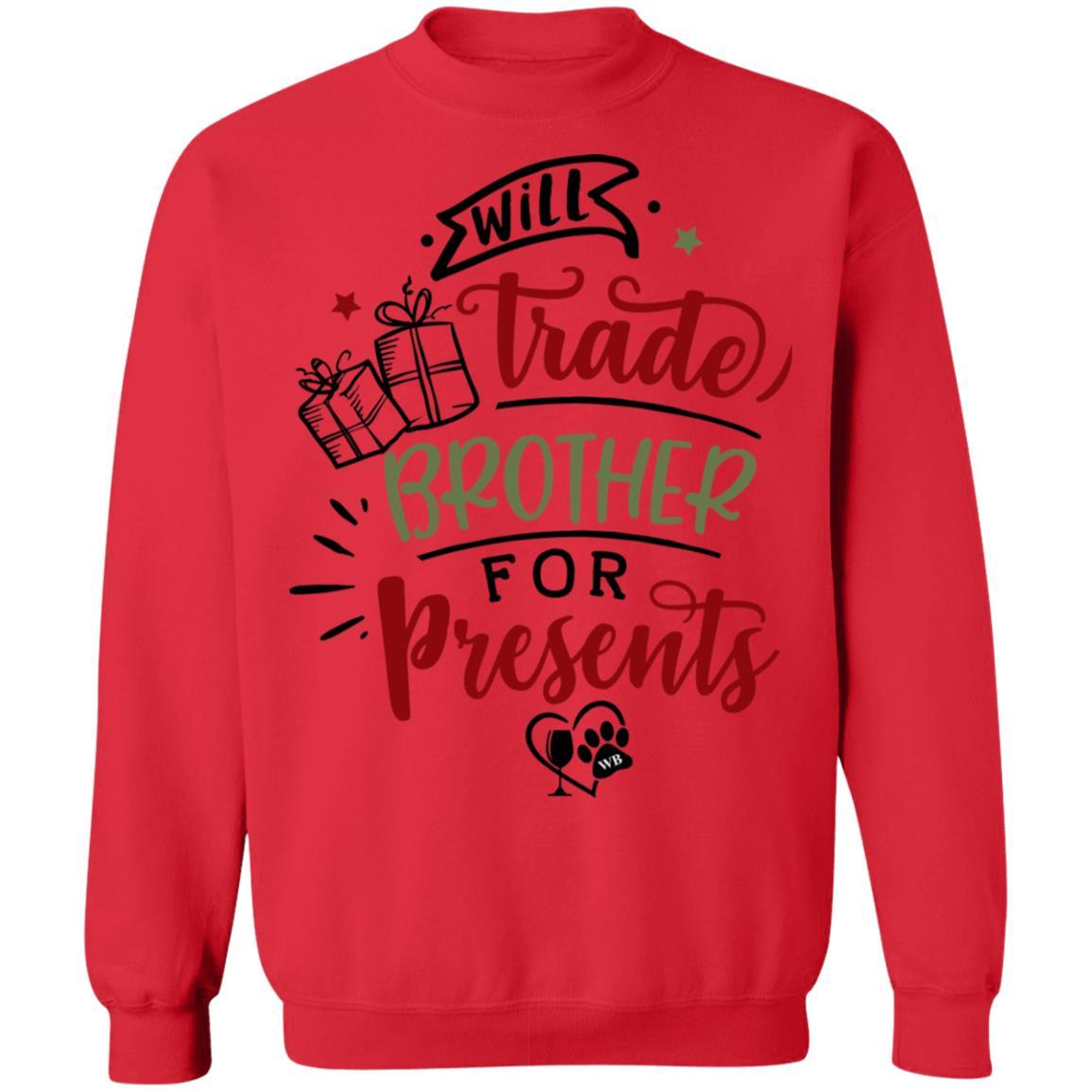 Sweatshirts Red / S WineyBitches.Co Will Trade Brother For Presents" Crewneck Pullover Sweatshirt 8 oz. WineyBitchesCo