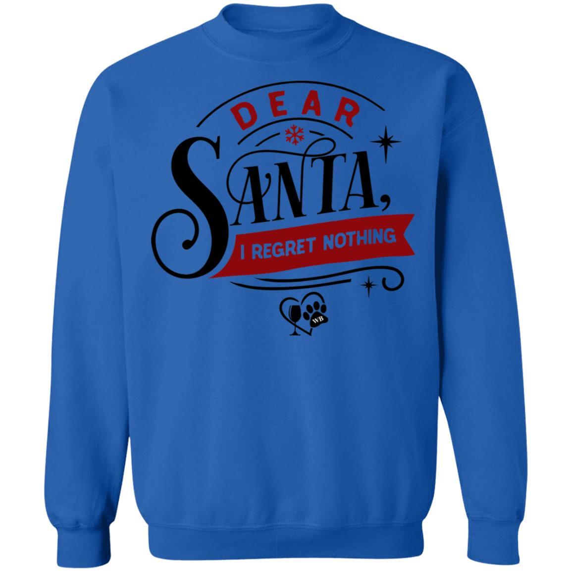 Sweatshirts Royal / S WineyBitches.Co " Dear Santa I Regret Nothing" Crewneck Pullover Sweatshirt 8 oz. WineyBitchesCo