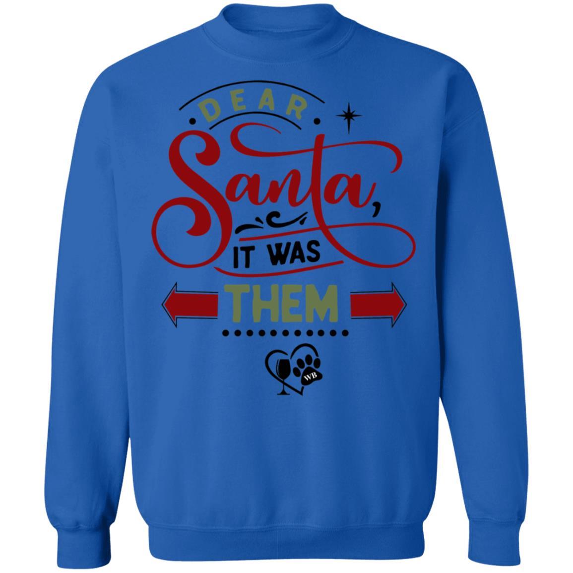 Sweatshirts Royal / S WineyBitches.Co "Dear Santa It Was Them" Crewneck Pullover Sweatshirt 8 oz. WineyBitchesCo