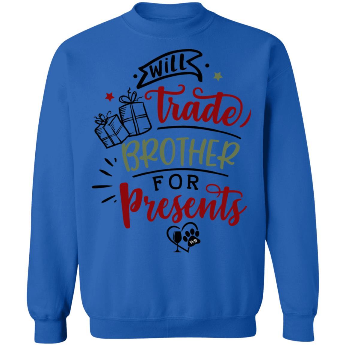 Sweatshirts Royal / S WineyBitches.Co Will Trade Brother For Presents" Crewneck Pullover Sweatshirt 8 oz. WineyBitchesCo