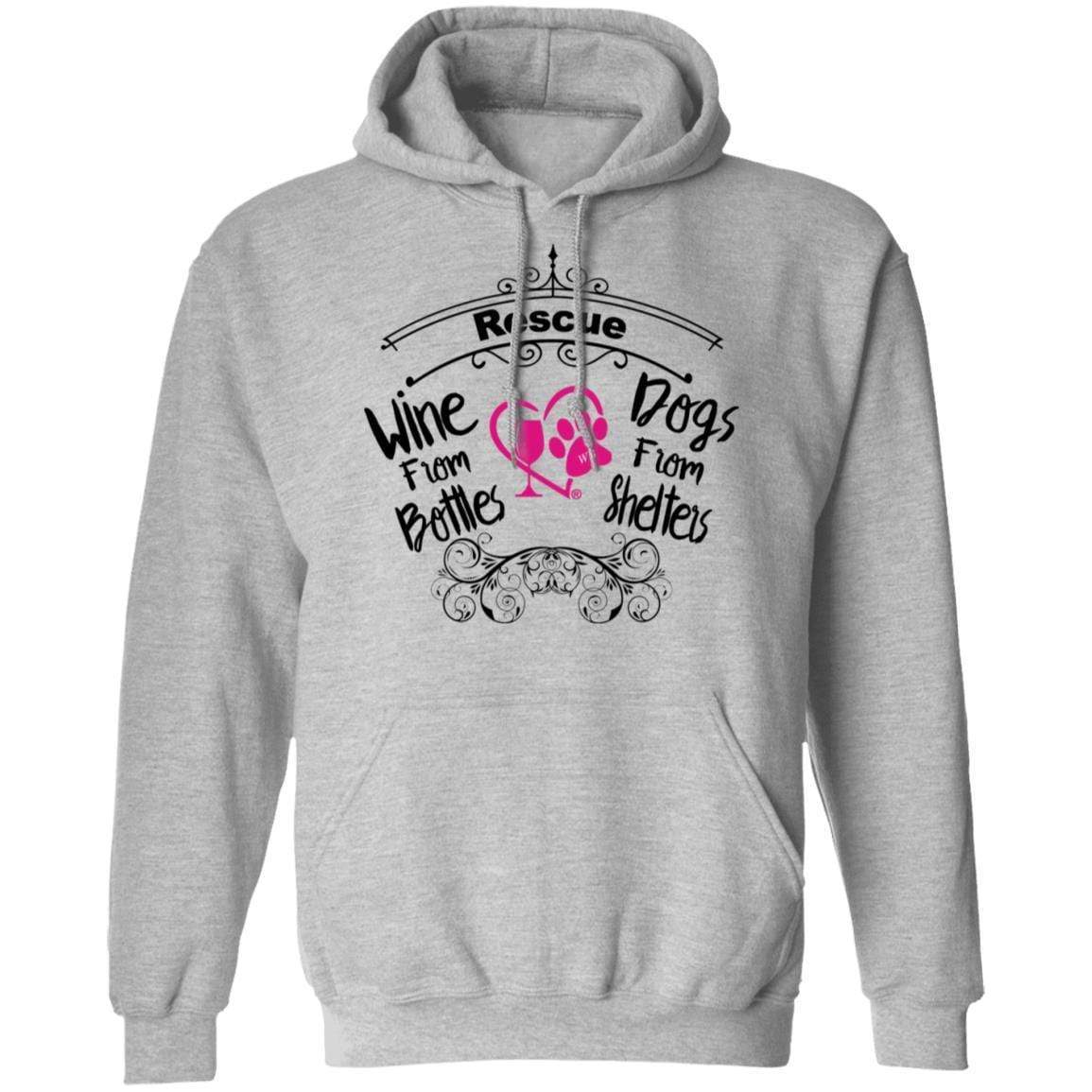 Sweatshirts Sport Grey / S Winey Bitches Co "I Rescue Wine From Bottles & Dog From Shelters" Pullover Hoodie 8 oz. WineyBitchesCo