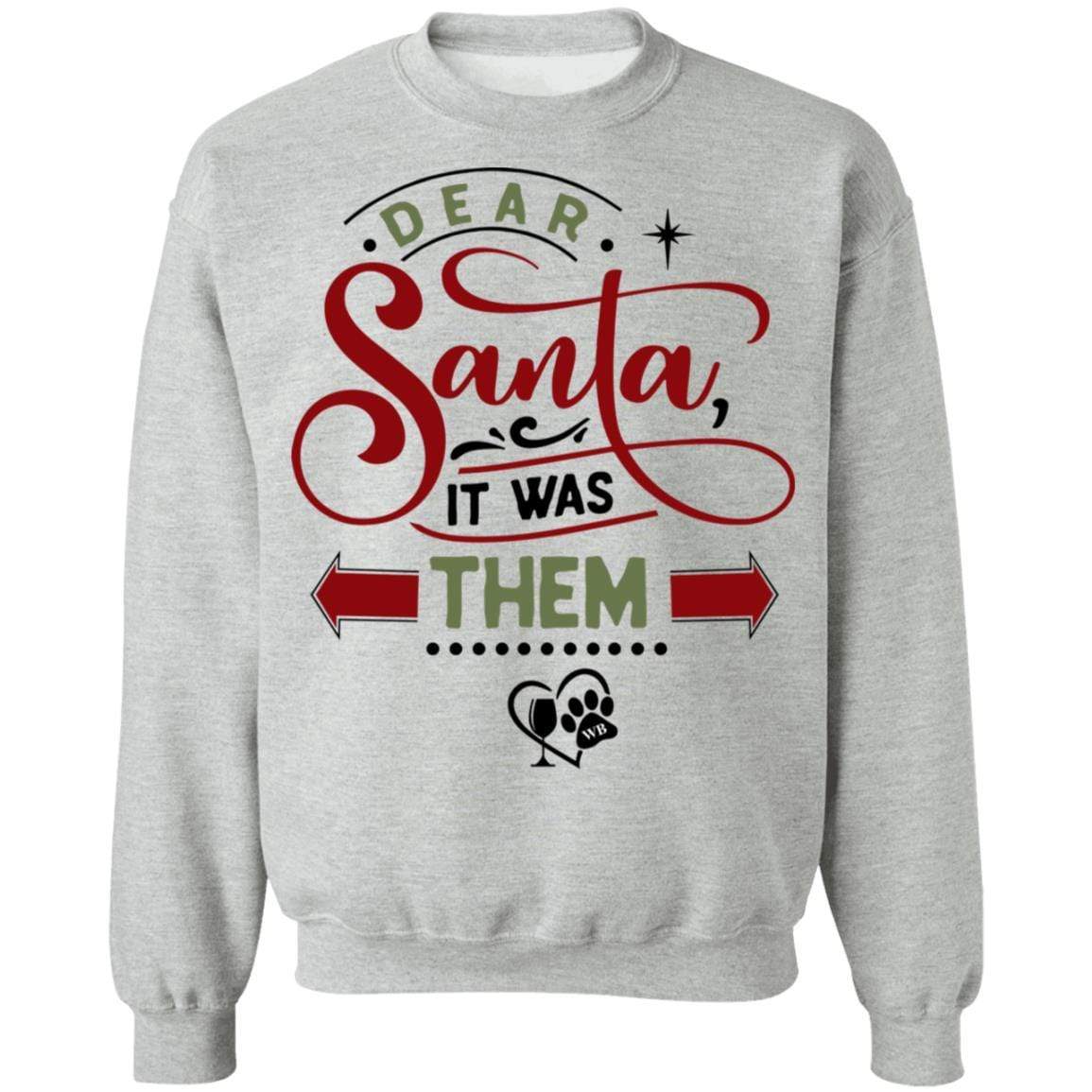 Sweatshirts Sport Grey / S WineyBitches.Co "Dear Santa It Was Them" Crewneck Pullover Sweatshirt 8 oz. WineyBitchesCo