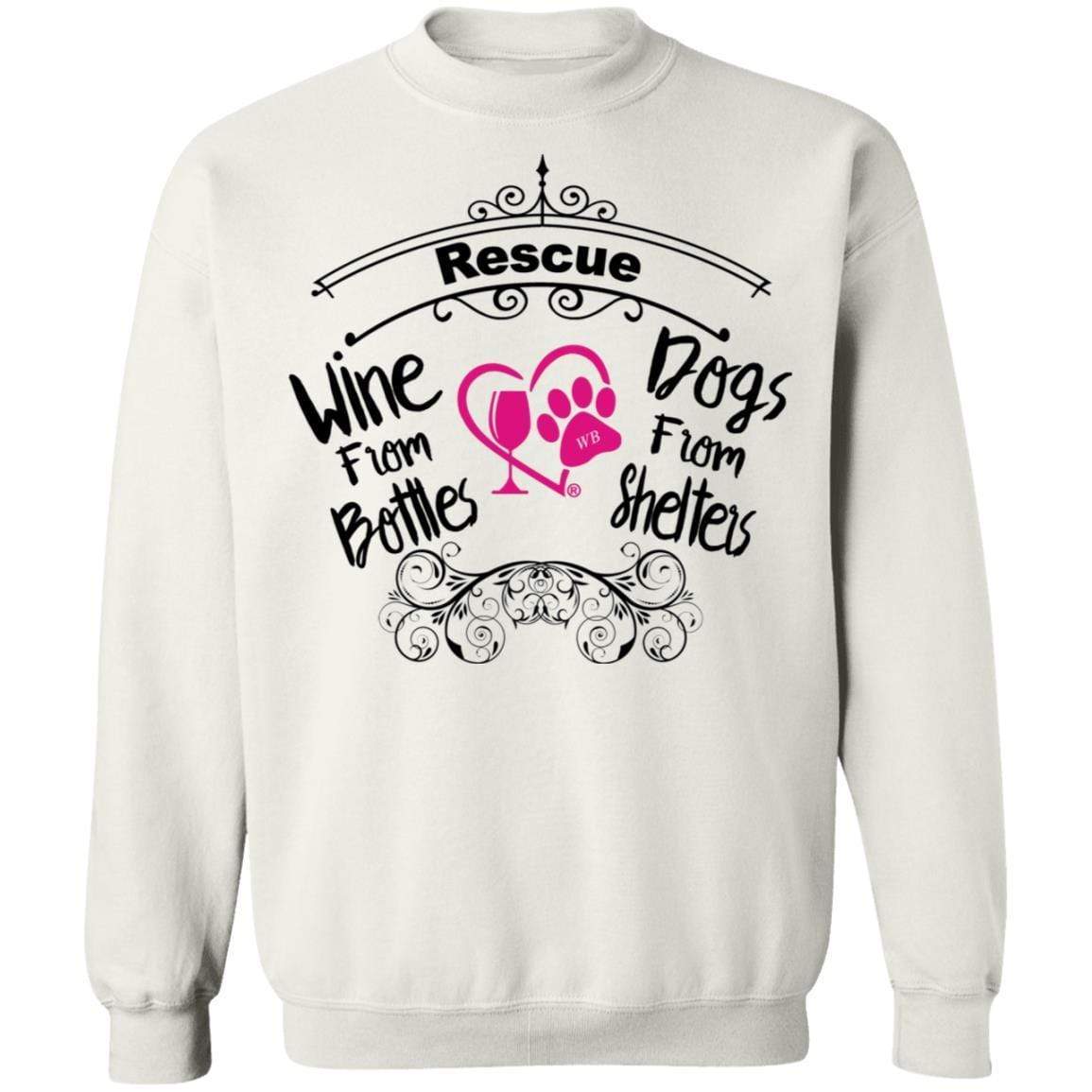 Sweatshirts White / S Winey Bitches Co "Rescue Wine from Bottles, Dogs from Shelters" Crewneck Pullover Sweatshirt 8 oz. WineyBitchesCo