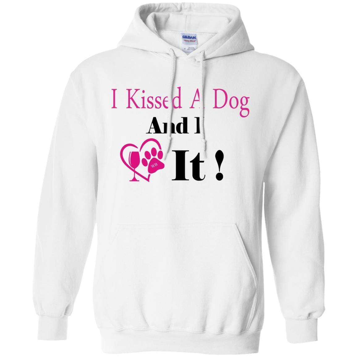 Sweatshirts White / S WineyBitches.co "I Kissed A Dog And I Loved It:" Pullover Unisex Hoodie 8 oz. WineyBitchesCo