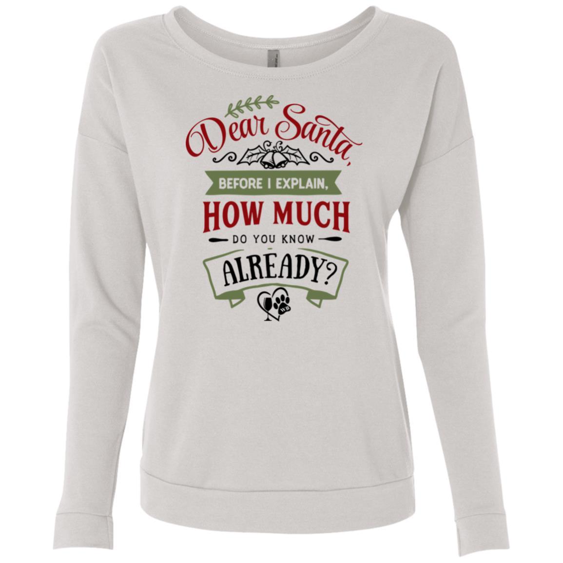 Sweatshirts White / S WineyBitches.Co Ladies' " Dear Santa Before I Explain How Much Do You Know Already" French Terry Scoop WineyBitchesCo