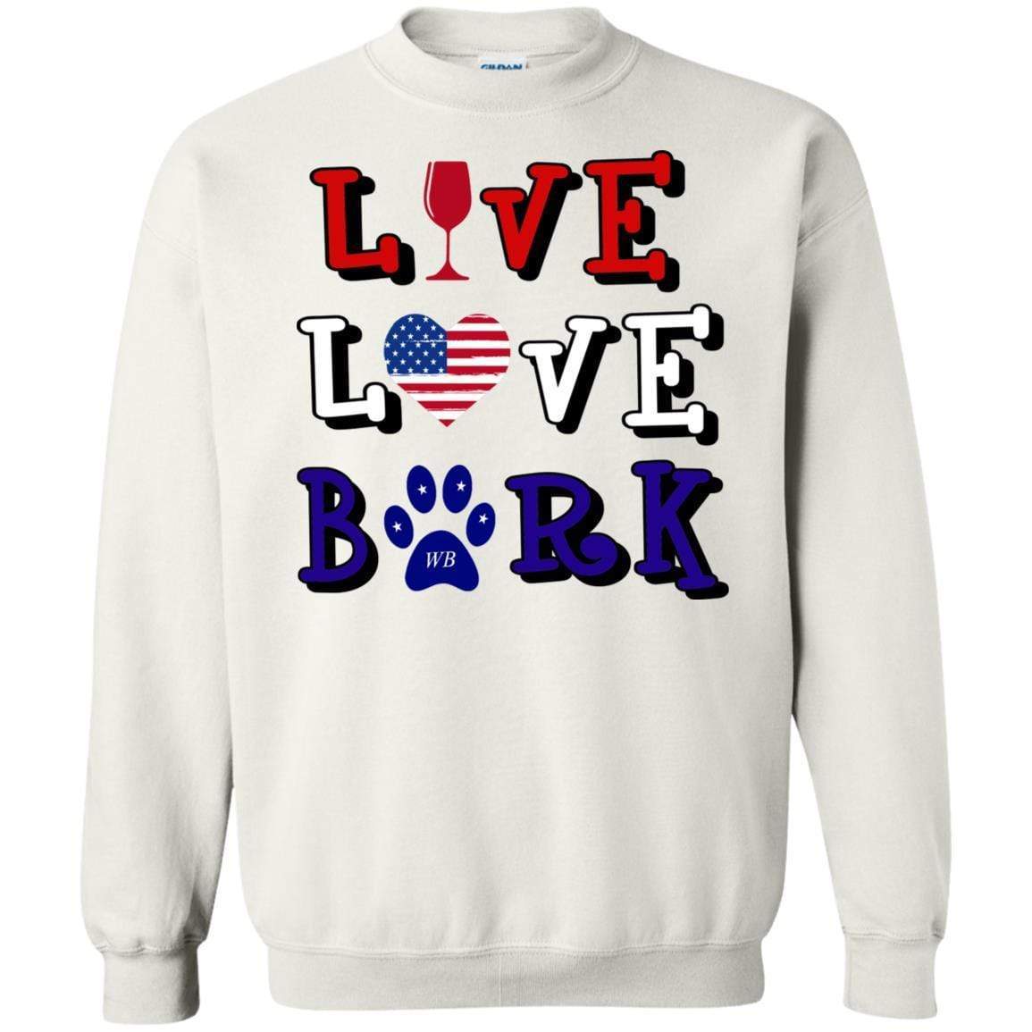 Sweatshirts White / S WineyBitches.Co "Live Love Bark" RWB Crewneck Pullover Sweatshirt 8 oz. WineyBitchesCo
