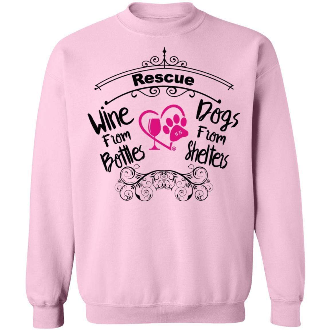 Sweatshirts Winey Bitches Co "Rescue Wine from Bottles, Dogs from Shelters" Crewneck Pullover Sweatshirt 8 oz. WineyBitchesCo