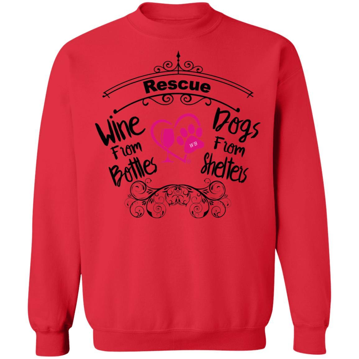 Sweatshirts Winey Bitches Co "Rescue Wine from Bottles, Dogs from Shelters" Crewneck Pullover Sweatshirt 8 oz. WineyBitchesCo