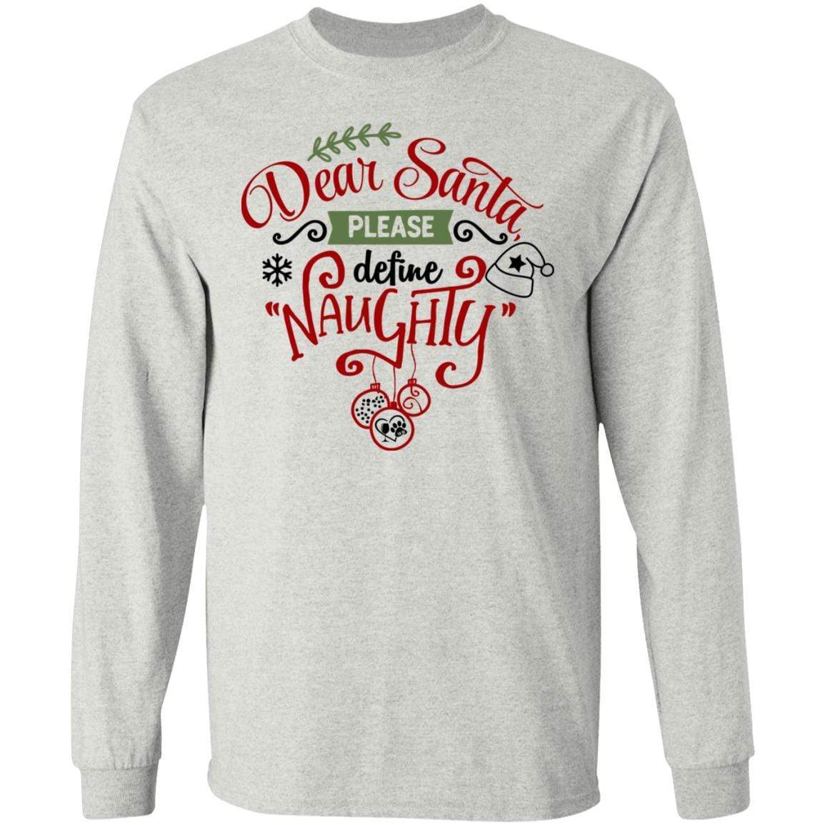 T-Shirts Ash / S WineyBitches.Co "Dear Santa Please Define Naughty" LS Ultra Cotton T-Shirt WineyBitchesCo