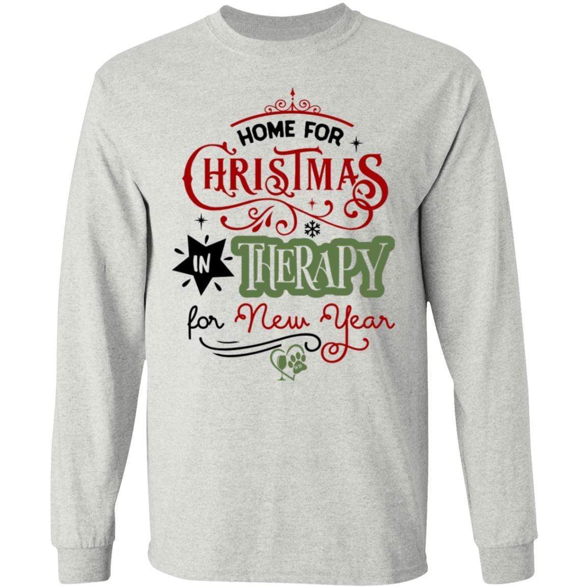 T-Shirts Ash / S WineyBitches.Co 'Home For Christmas In Therapy On New Years" LS Ultra Cotton T-Shirt WineyBitchesCo