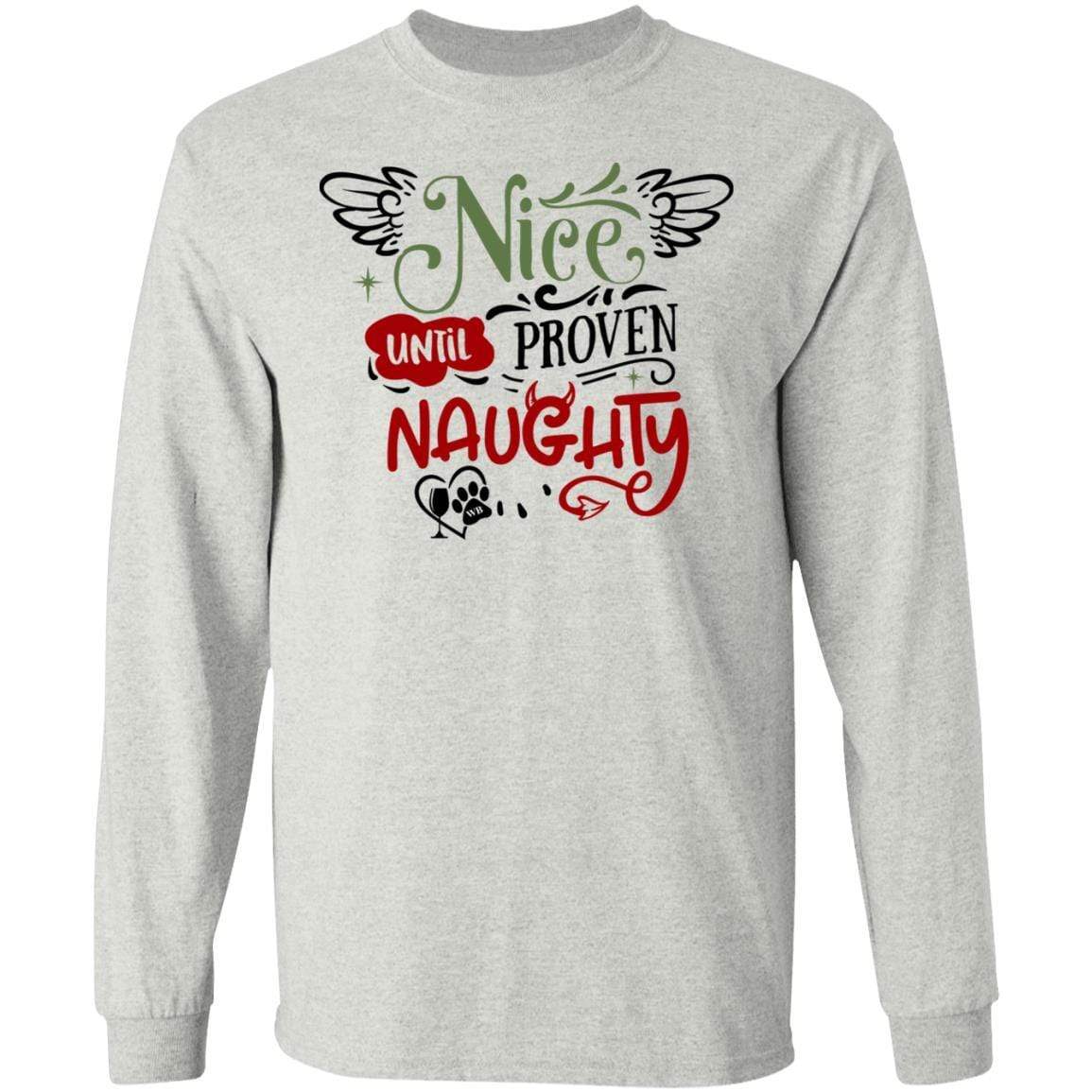 T-Shirts Ash / S WineyBitches.Co "Nice Until Proven Naughty" LS Ultra Cotton T-Shirt WineyBitchesCo
