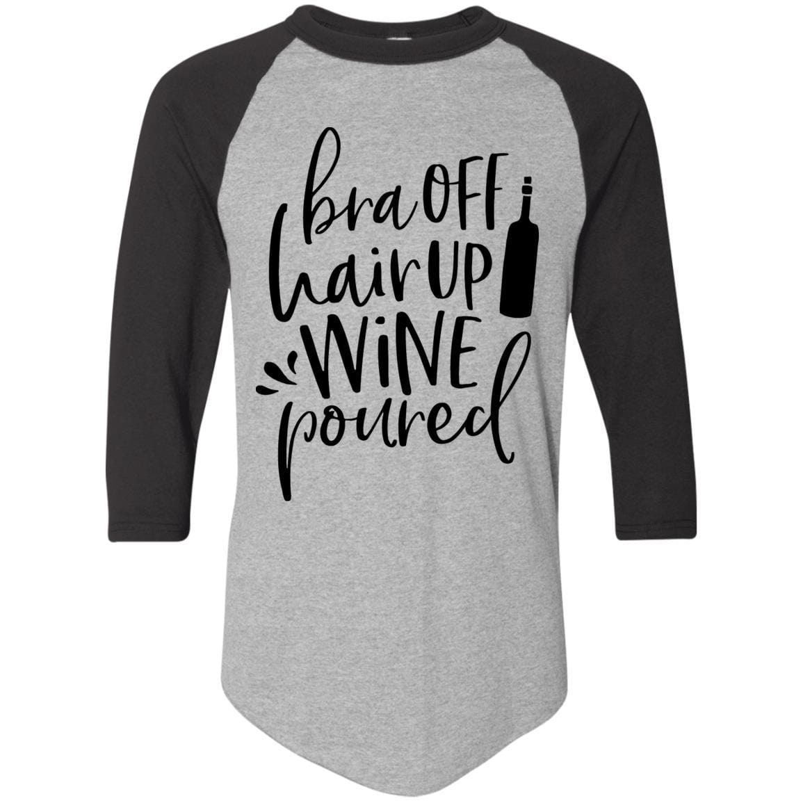 T-Shirts Athletic Heather/Black / S WineyBitches.Co Bra Off Hair Up Wine Poured Colorblock Raglan Jersey (Blk Lettering) WineyBitchesCo