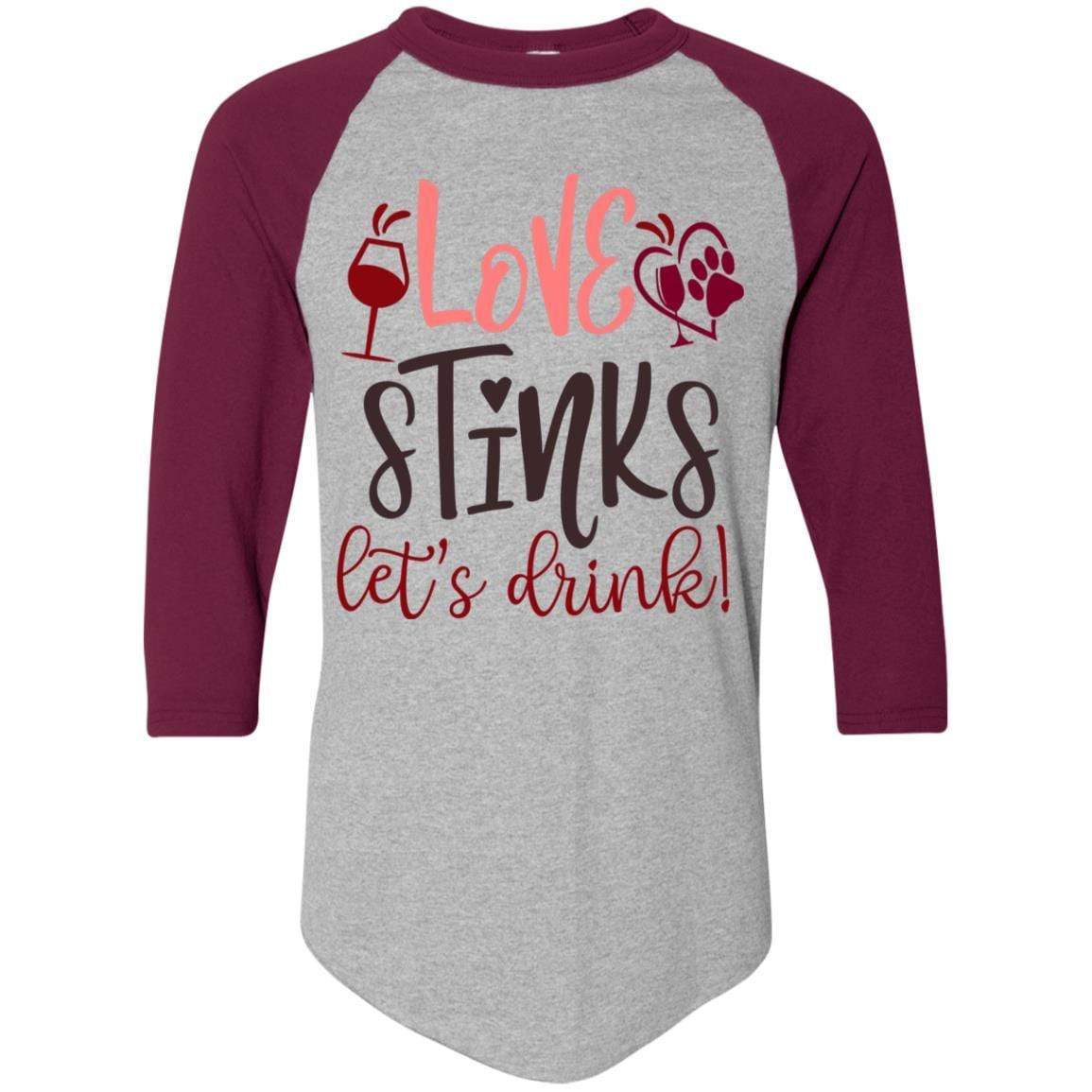T-Shirts Athletic Heather/Maroon / S Winey Bitches Co "Love Stinks, Let's Drink Colorblock Raglan Jersey WineyBitchesCo
