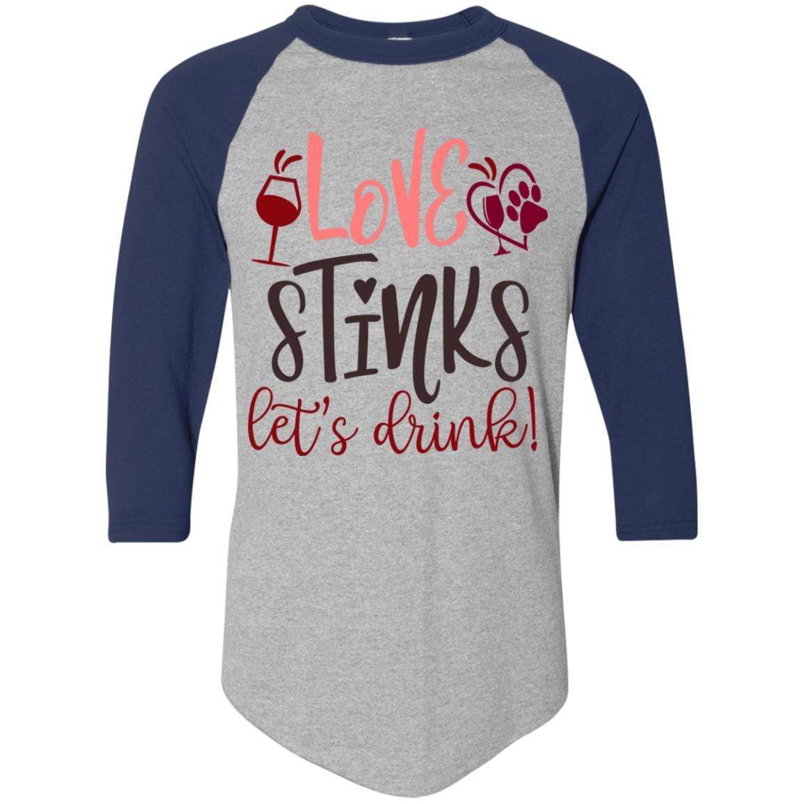 T-Shirts Athletic Heather/Navy / S Winey Bitches Co "Love Stinks, Let's Drink Colorblock Raglan Jersey WineyBitchesCo