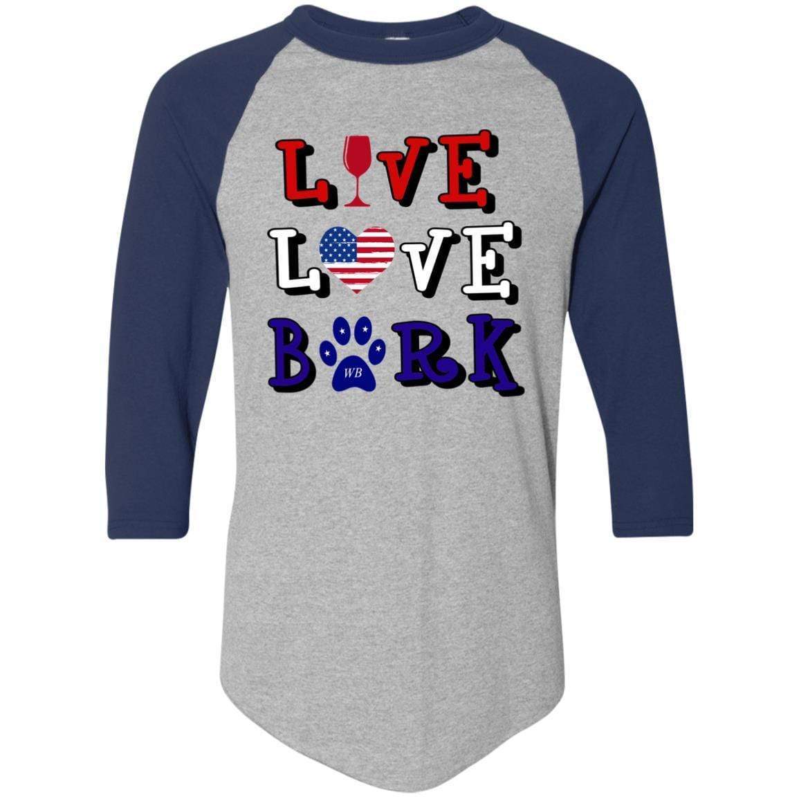 T-Shirts Athletic Heather/Navy / S WineyBitches.Co "Live Love Bark" RWB Colorblock Raglan Jersey WineyBitchesCo