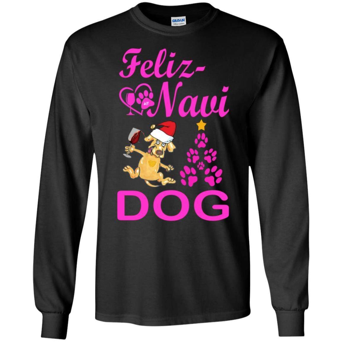 T-Shirts Black / S WineyBitches.co Feliz Navi Dog LS Ultra Cotton T-Shirt WineyBitchesCo