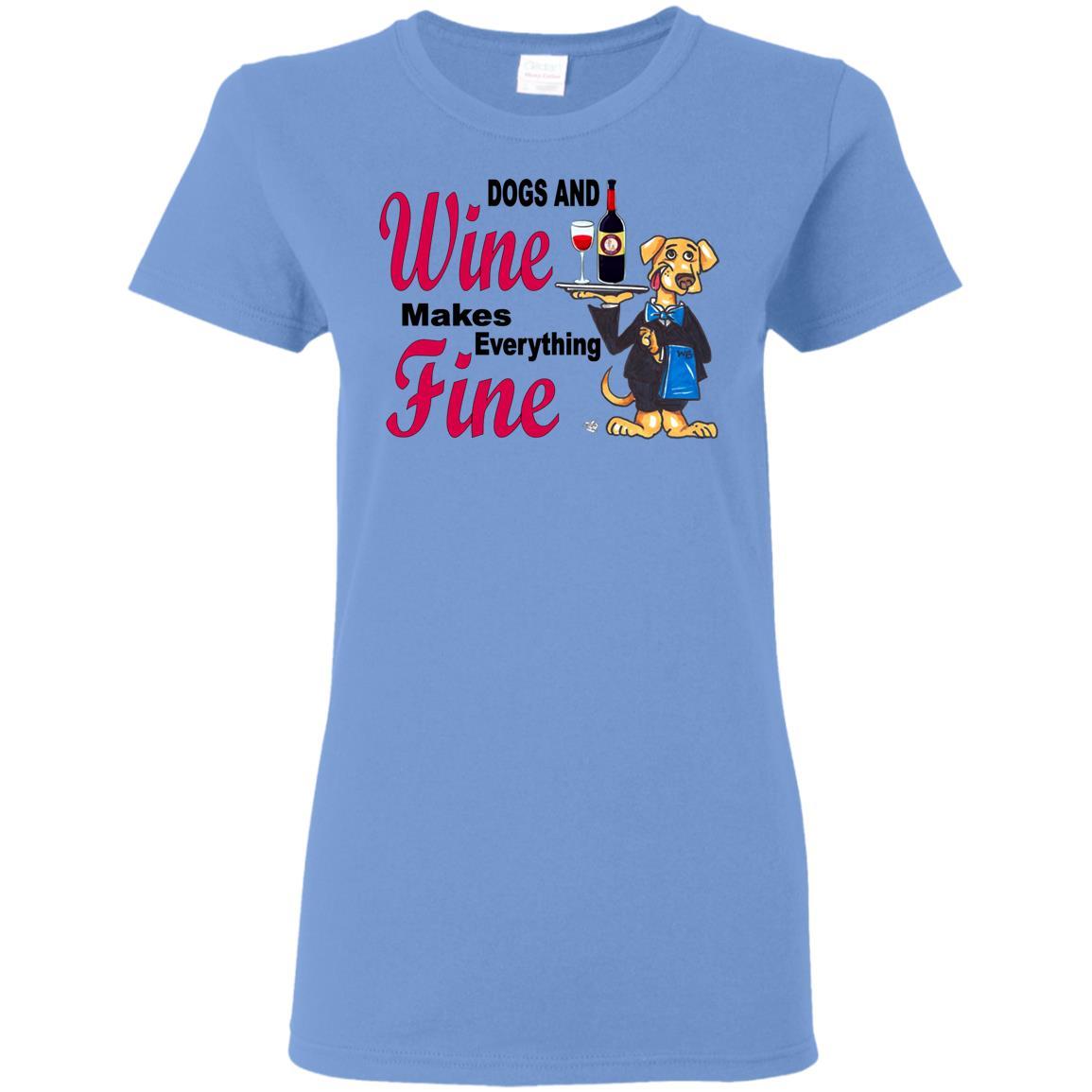 T-Shirts Carolina Blue / S WineyBitches.co "Dogs and Wine Makes Everything Fine" Ladies' T-Shirt WineyBitchesCo