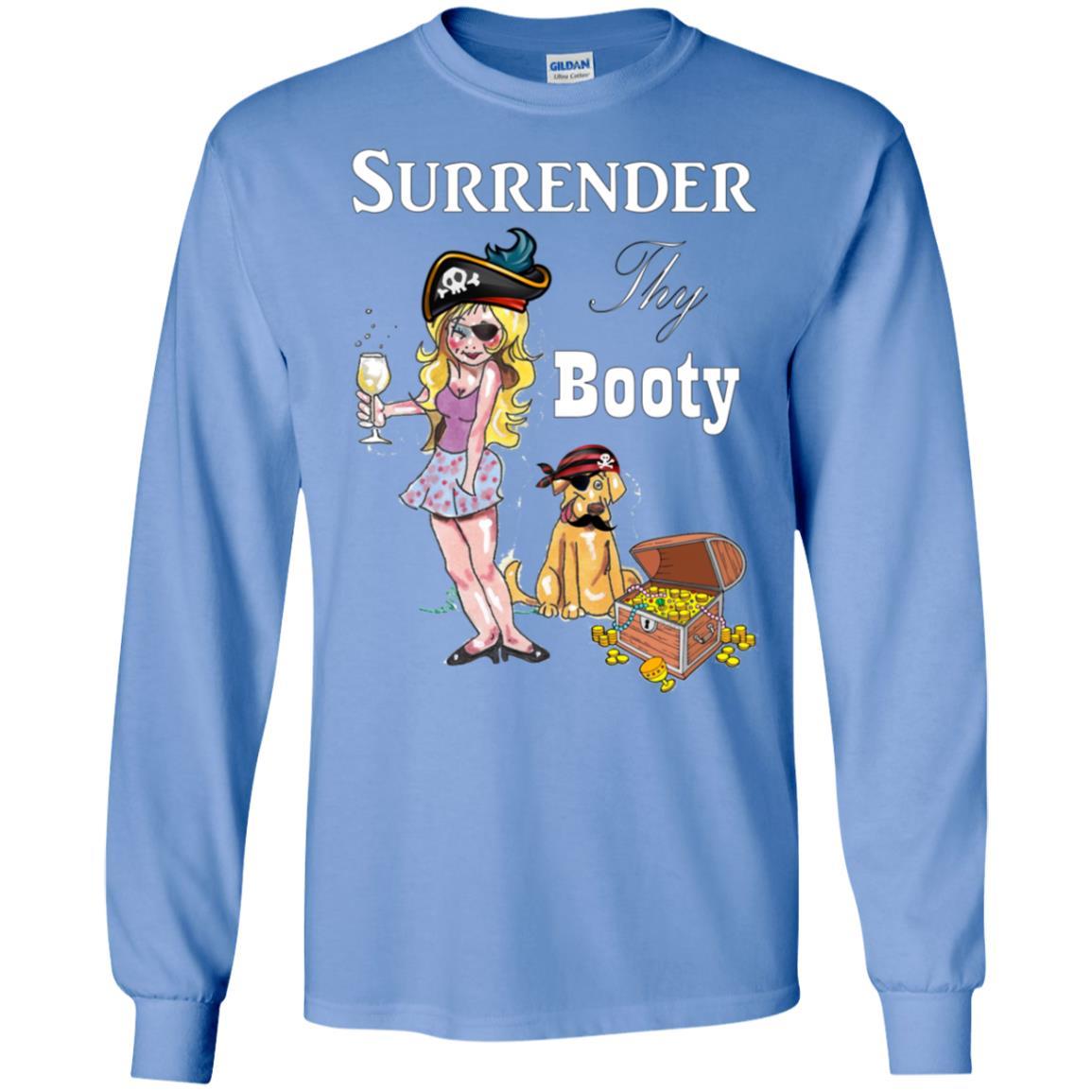 T-Shirts Carolina Blue / S WineyBitches.Co Surrender Thy Booty LS Ultra Cotton T-Shirt WineyBitchesCo